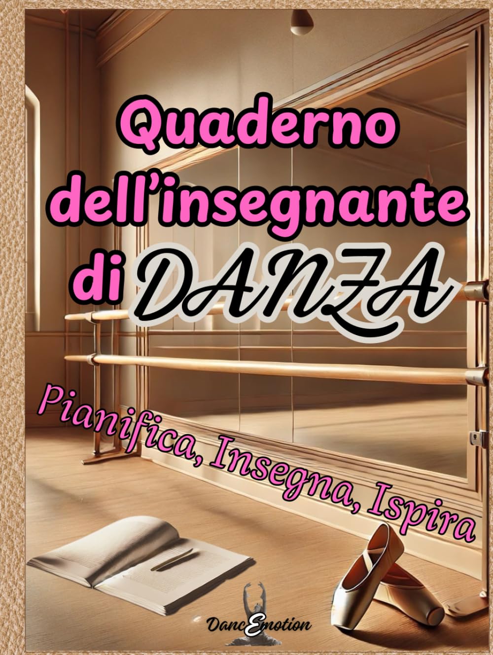 ler totalmente Quaderno dell'Insegnante di Danza. Pianifica, Insegna, Ispira 2025: Strumento Per Il Maestro Di Danza, Taccuino, Registro Presenze, Schede... Moderna, Contemporanea (Italian Edition)