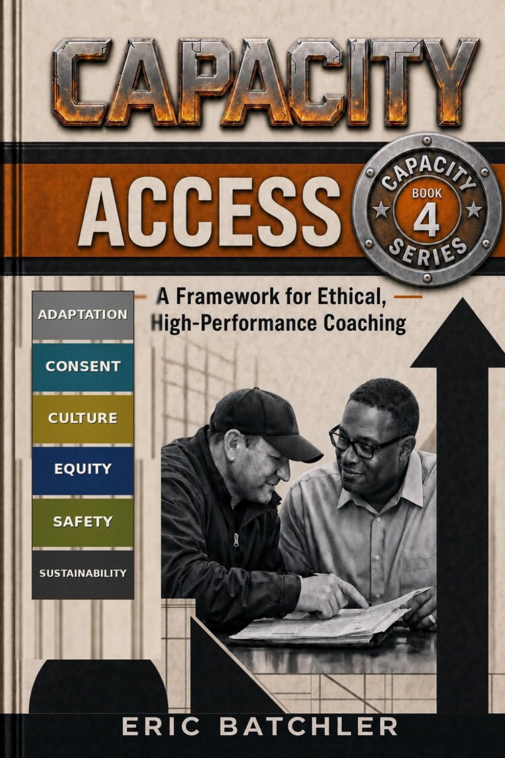 ACCESS: A Framework for Ethical, High-Performance Coaching — Adaptation, Consent, Culture, Equity, Safety & Sustainability for Coaches and Administrators (Capacity) baixar o livro de graça