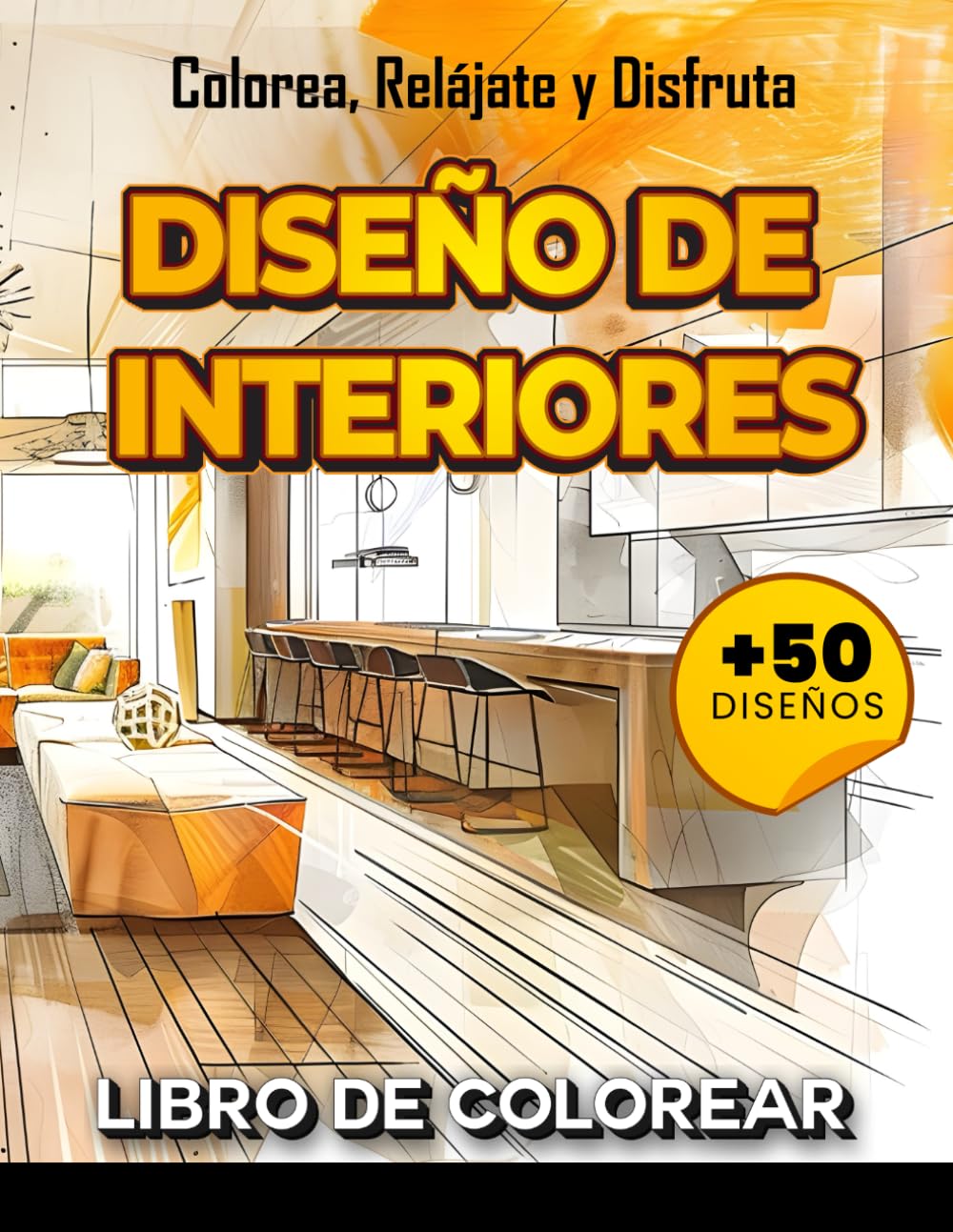 ler totalmente Diseño de Interiores: Libro de Colorear para Adultos: Relájate y Disfruta con Diseños Modernos de Habitaciones, Cocinas y Salas (Spanish Edition)