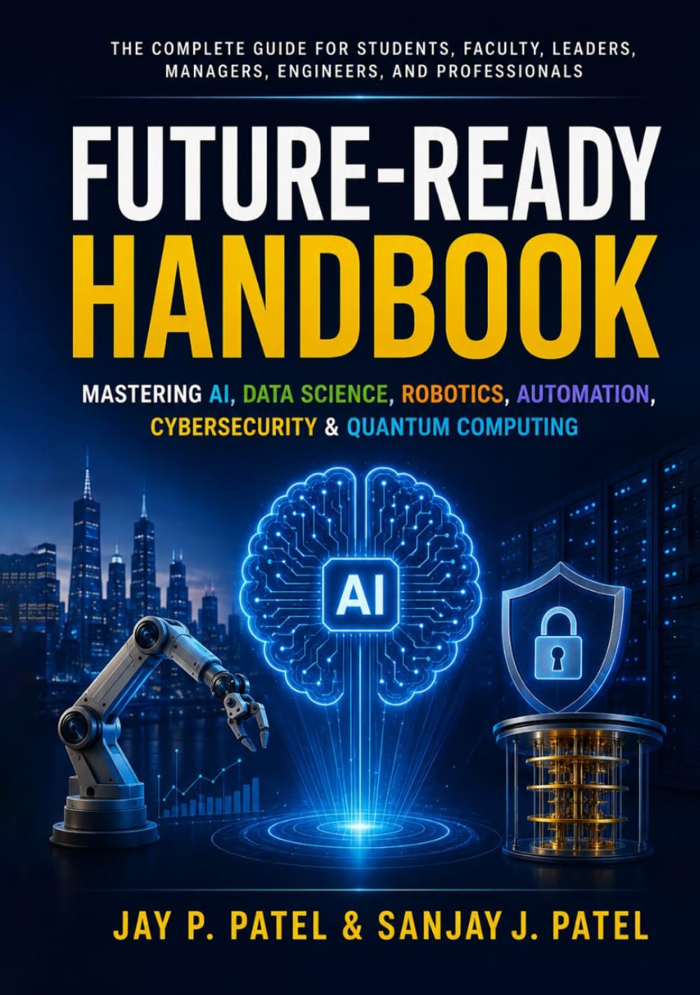 ler totalmente Future-Ready Handbook: Mastering AI, Data Science, Robotics, Automation, Cybersecurity & Quantum Computing