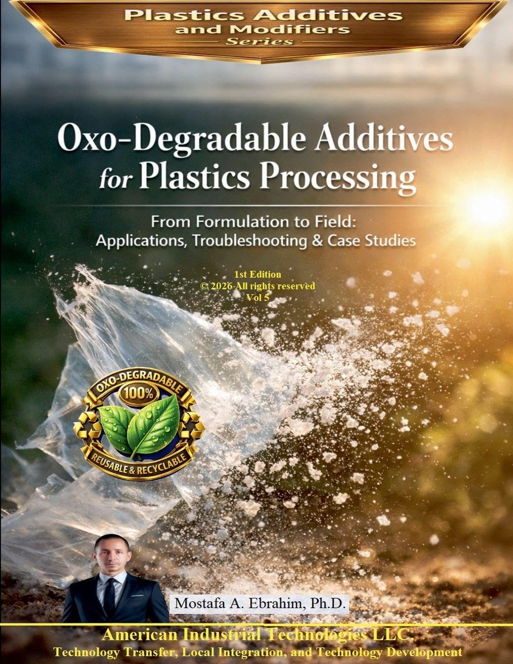 Oxo-Degradable Additives for Plastics Processing: From Formulation to Field Applications, Troubleshooting & Case Studies: 5 baixar o livro de graça