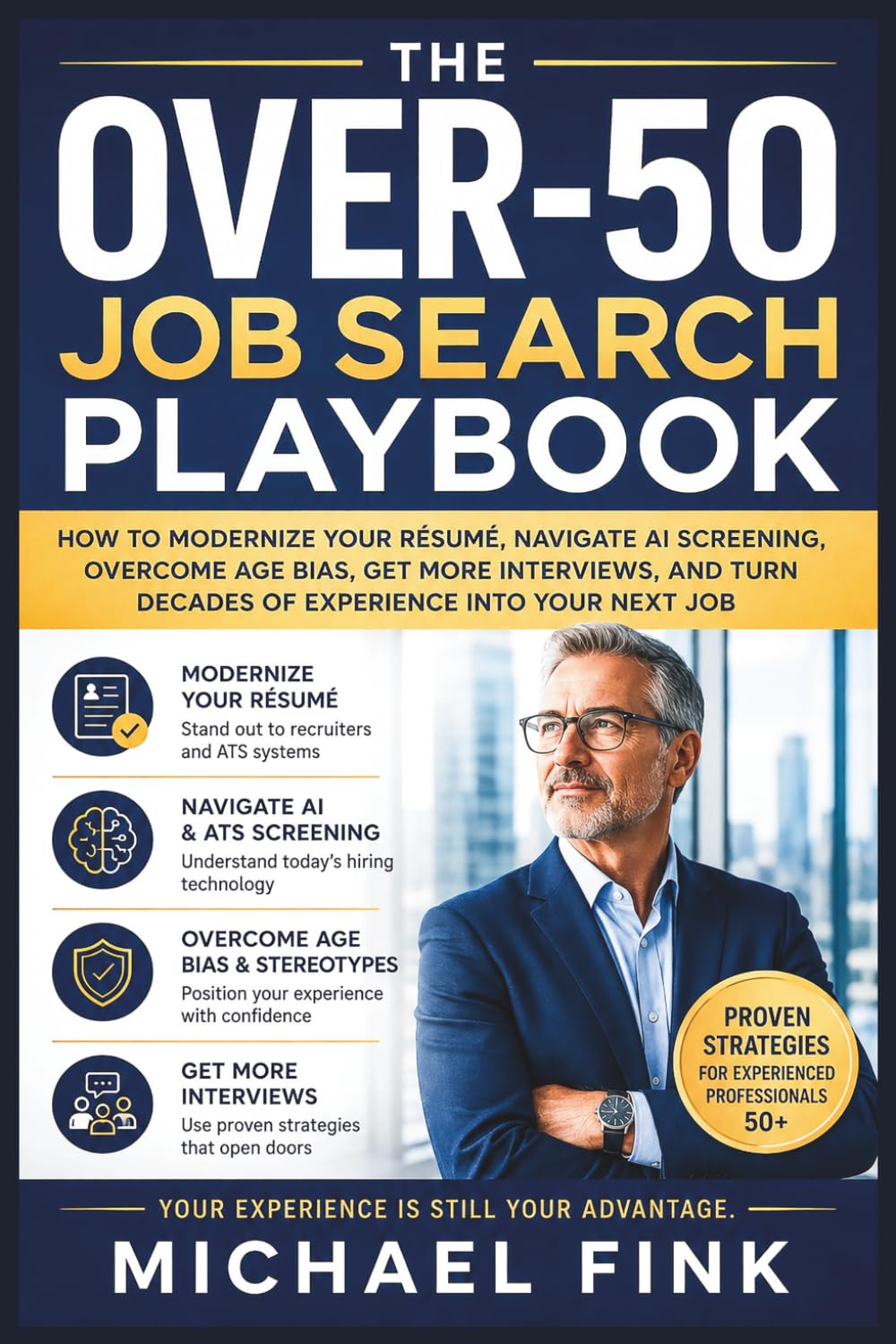 THE OVER-50 JOB SEARCH PLAYBOOK: How to Modernize Your Résumé, Navigate AI Screening, Overcome Age Bias, Get More Interviews, and Turn Decades of Experience into Your Next Job baixar o livro de graça