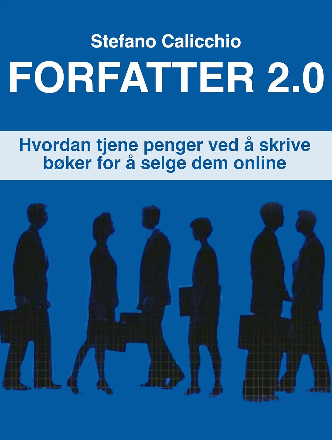 Forfatter 2.0: Hvordan tjene penger ved å skrive bøker for å selge dem online (Norwegian Bokmal Edition) baixar livro de graça