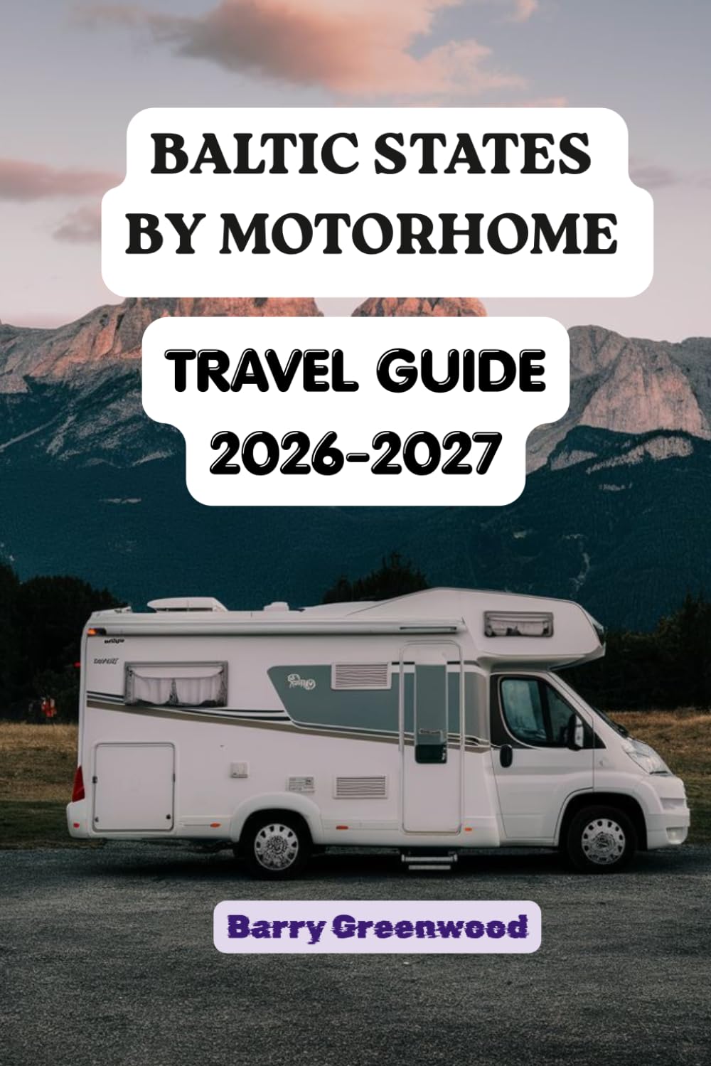 BALTIC STATES BY MOTORHOME TRAVEL GUIDE 2026-2027: Ultimate Road Trip Guide to Estonia, Latvia and Lithuania with Scenic Routes, Medieval Towns, Forests, Islands, Beaches, Campsites and Hidden Gems baixar livro de graça