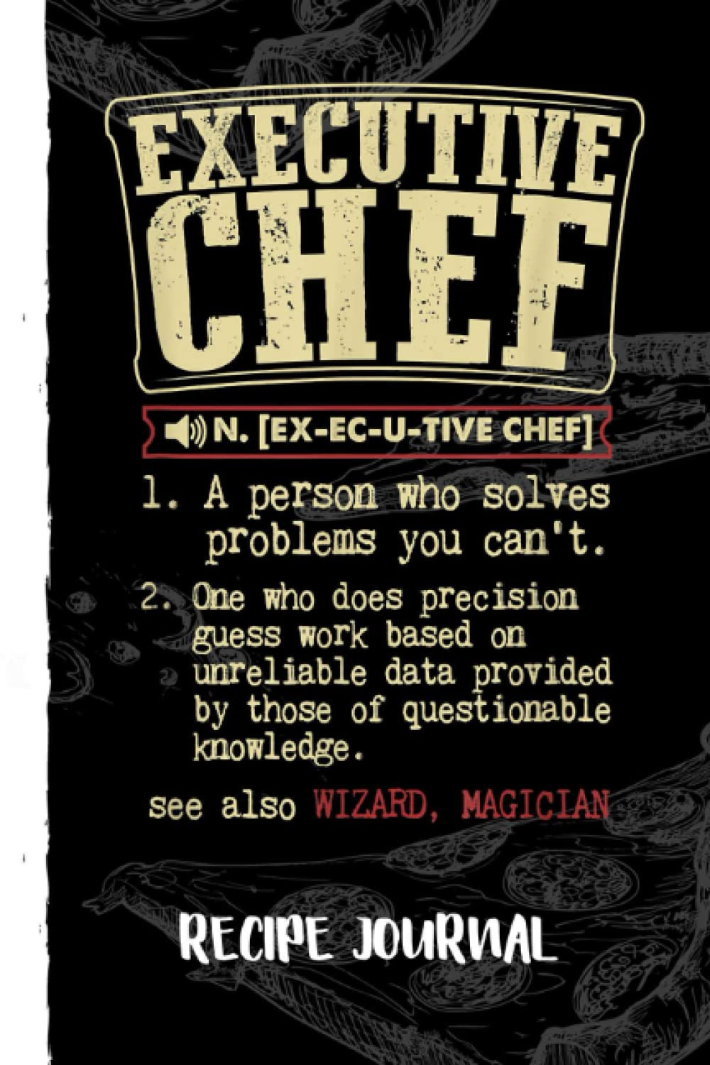 Executive Chef Funny Definition Recipe Journal: Bank Family Recipes Journal to Write in for Women, Wife, Mom, Document all Your Special Recipes With Pizza Sketch Black Cover baixar livro de graça