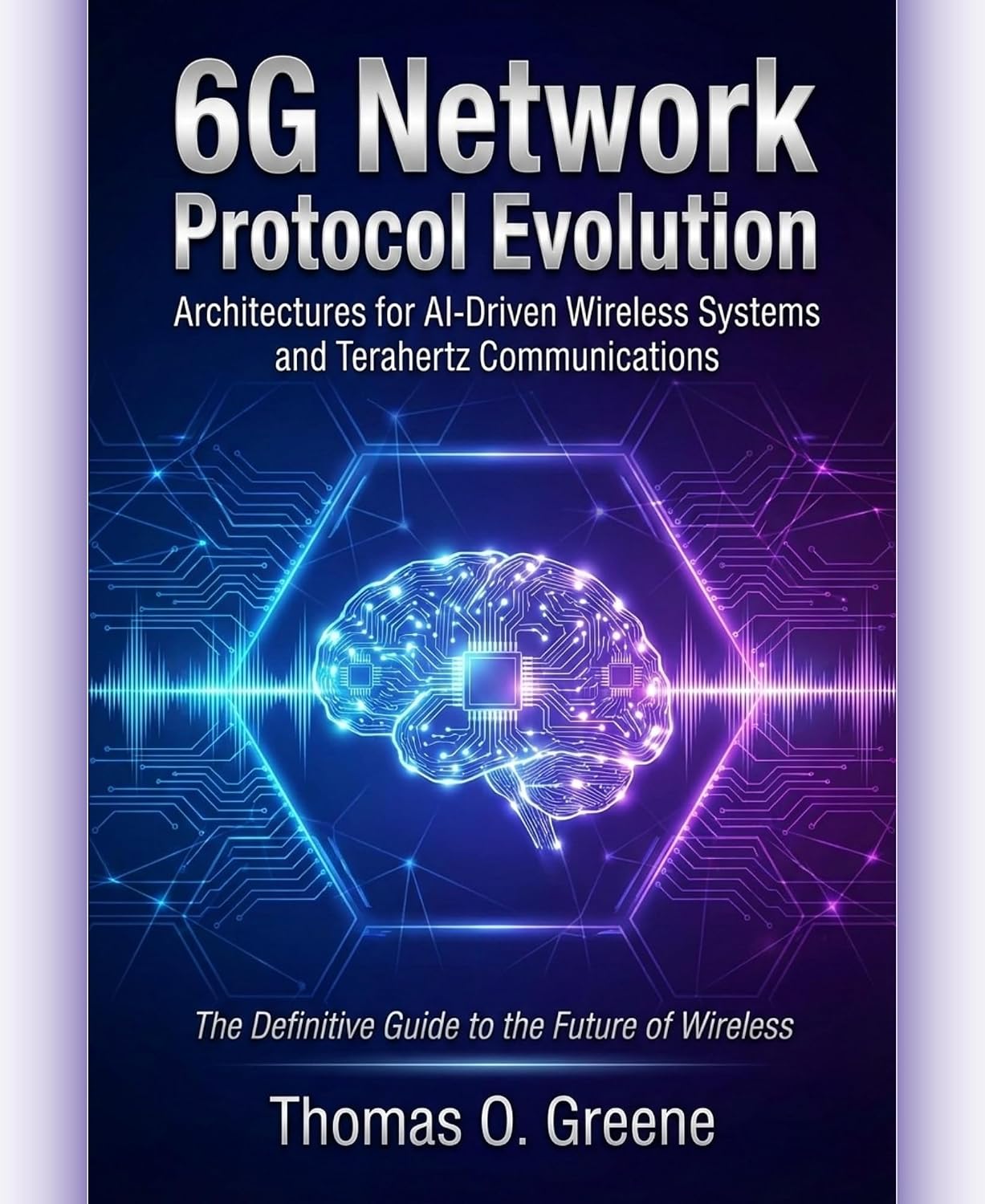 6G Network Protocol Evolution: Architectures for AI-Driven Wireless Systems and Terahertz Communications (English Edition) baixar o livro de graça