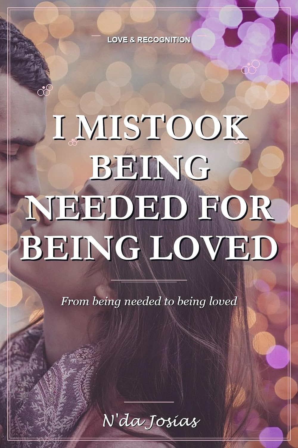I Mistook Being Needed for Being Loved: A Journey of Self-Worth, Emotional Healing, Boundaries, and Learning to Love Yourself (English Edition) baixar o livro de graça