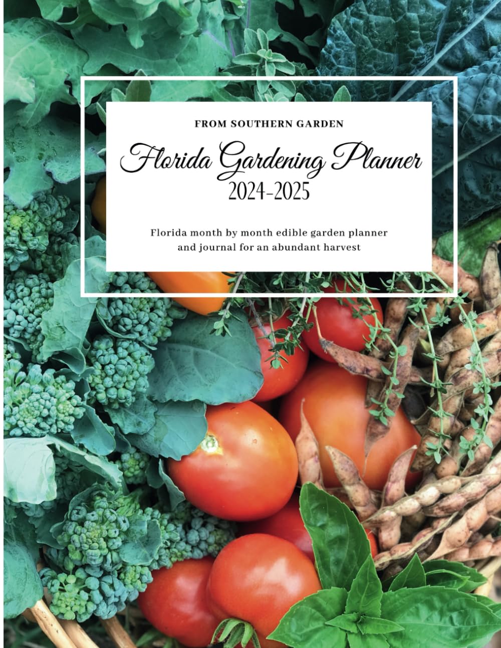 Florida Gardening Planner 2024-2025: Florida month by month edible garden planner: and journal for an abundant harvest (Southern Garden Regional Gardening Planners) baixar o livro de graça