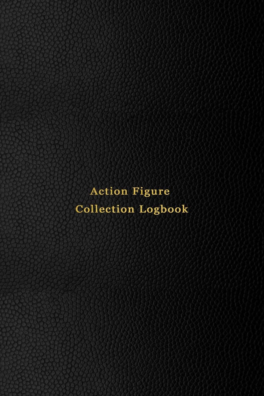 Action Figure Collection Logbook: Inventory keeping notebook journal for classic and modern plastic toy action figurines and collectable figures -... items log book - Professional black cover baixar o livro de graça