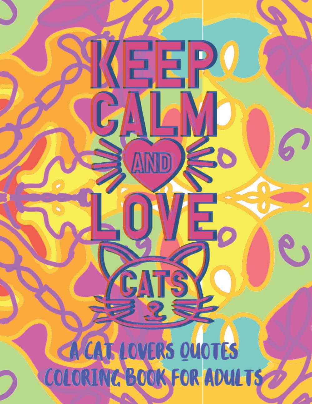 capítulo por capítulo baixar Keep Calm and Love Cats: A Cat coloring book for adults and kids, featuring a variety of cat designs and funny quotes. Provides hours of fun with the benefits of stress relief and relaxation.