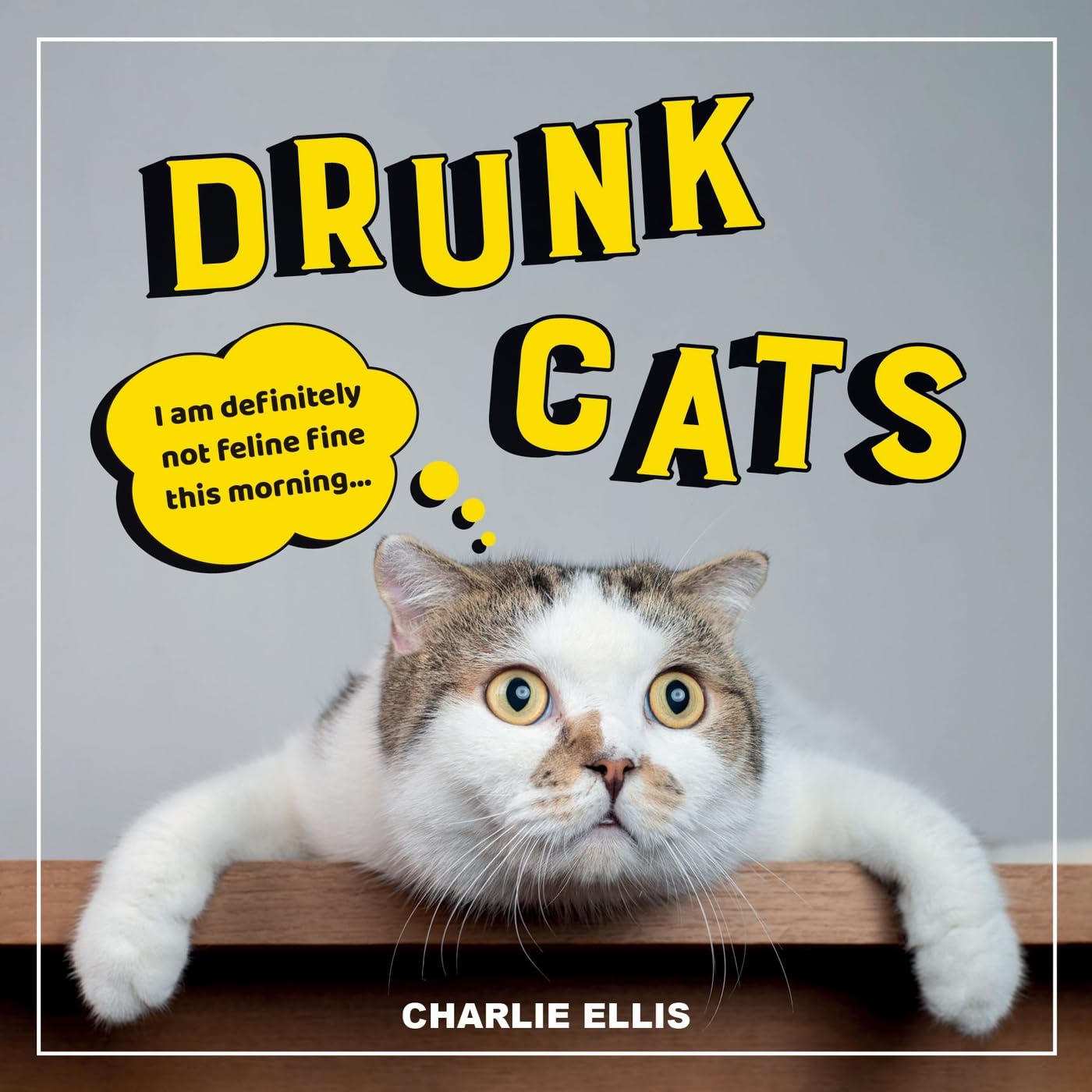 ler totalmente Drunk Cats: Hilarious Snaps of Wasted Cats (English Edition)