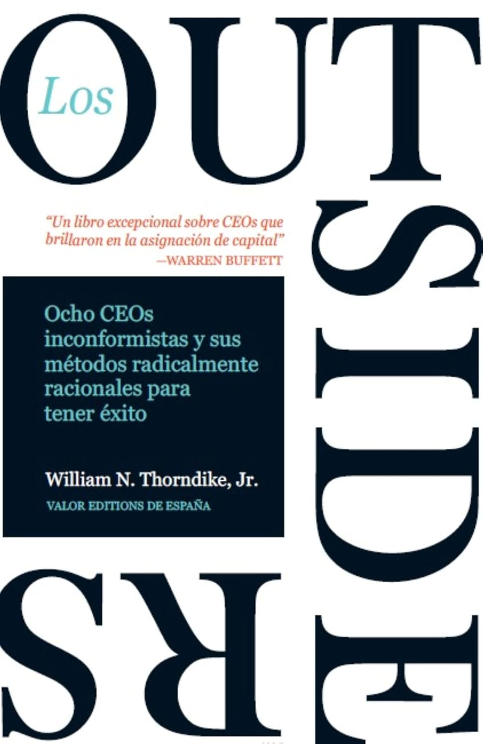 Los Outsiders: Ocho CEOs inconformistas y sus métodos radicalmente racionales para tener éxito (Spanish Edition) baixar livro de graça
