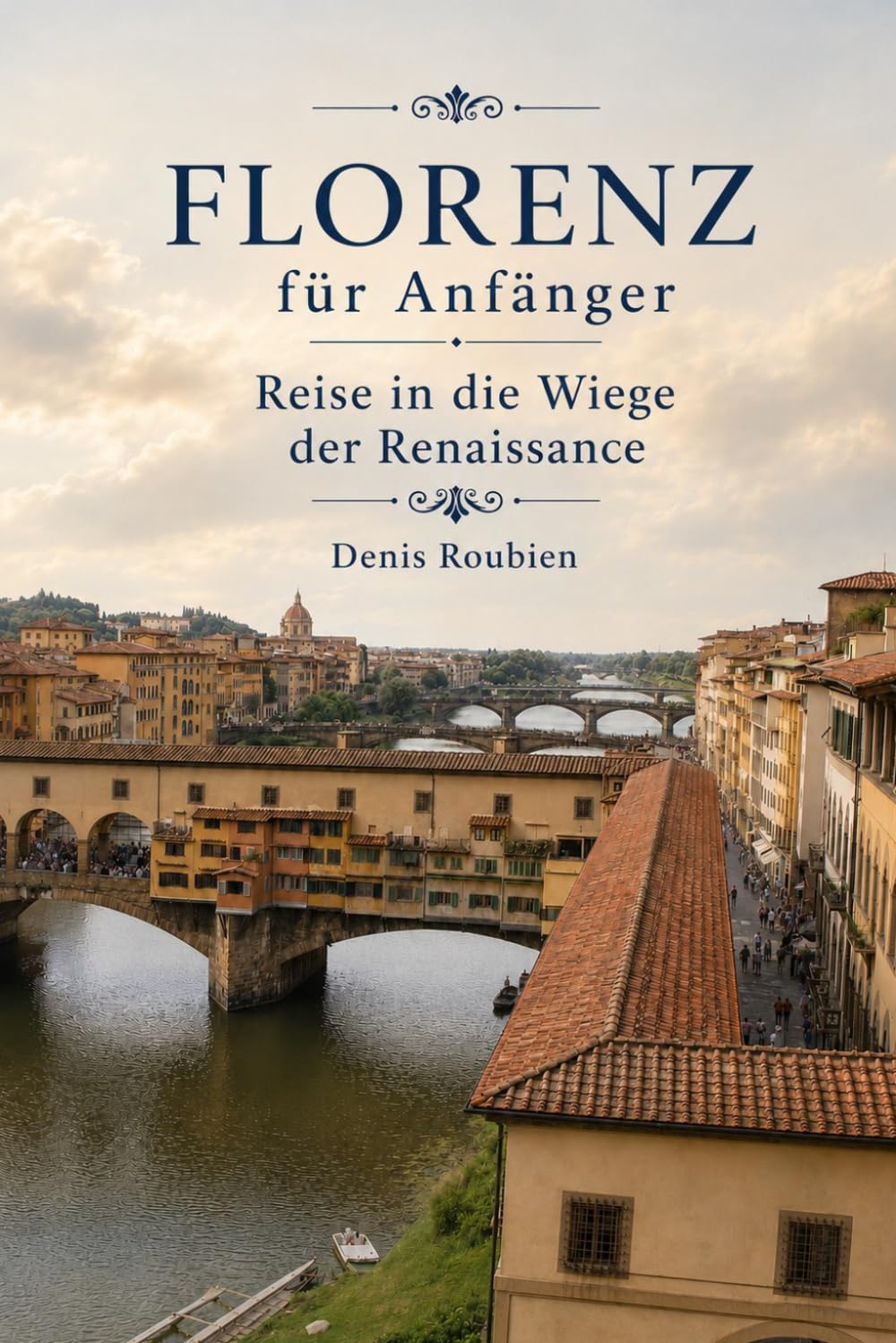 ler totalmente Florenz für Anfänger. Reise in die Wiege der Renaissance (Reisen in Kultur und Landschaft) (German Edition)