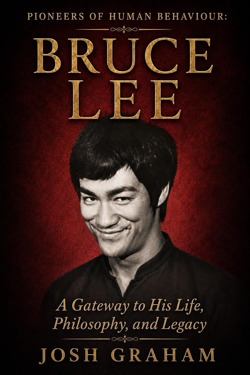 capítulo por capítulo baixar Bruce Lee: A Gateway to His Life, Philosophy, and Legacy (Pioneers of Human Behaviour) (English Edition)