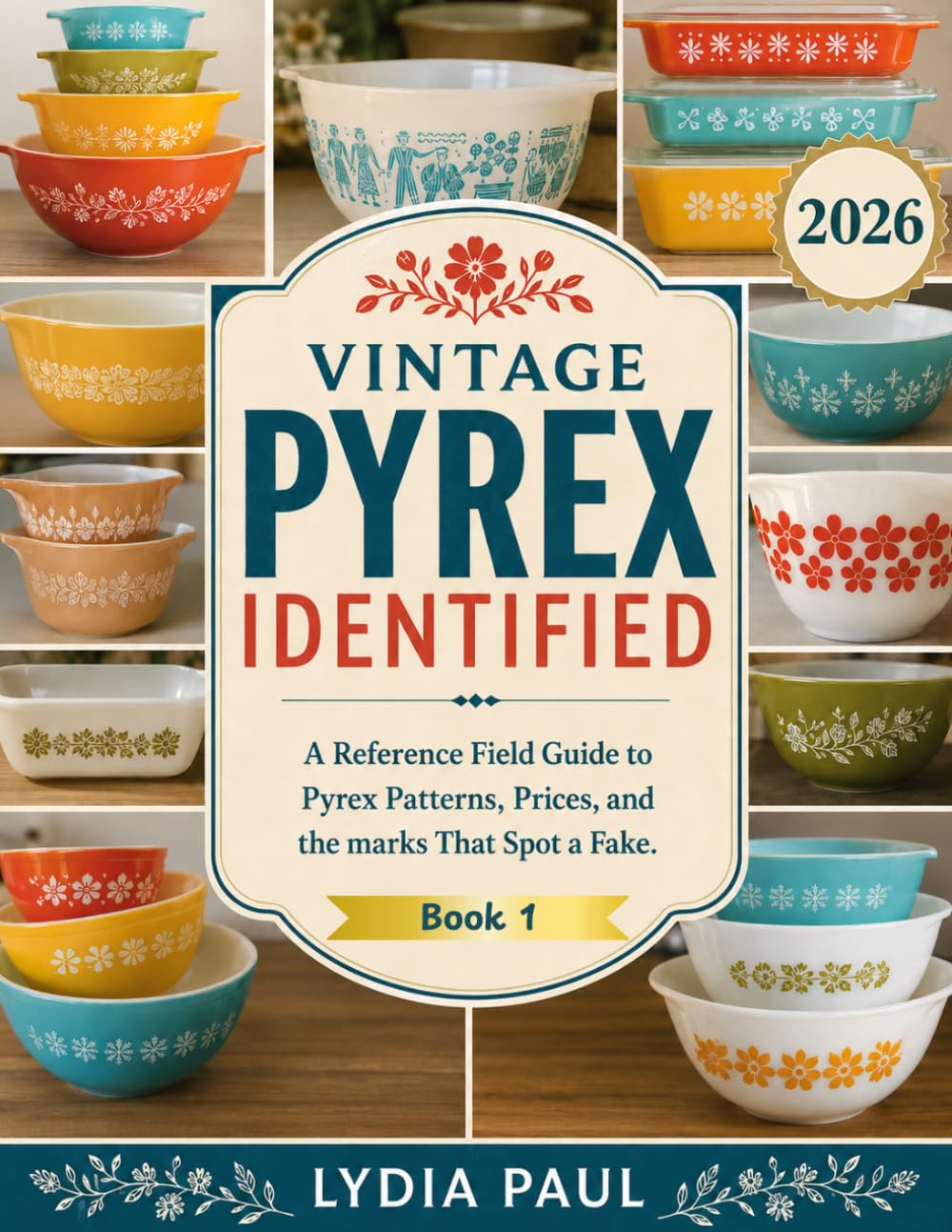 Vintage Pyrex Identified: A Reference Field Guide to Pyrex Patterns, Prices, and the Marks that Spot a Fake baixar livro de graça