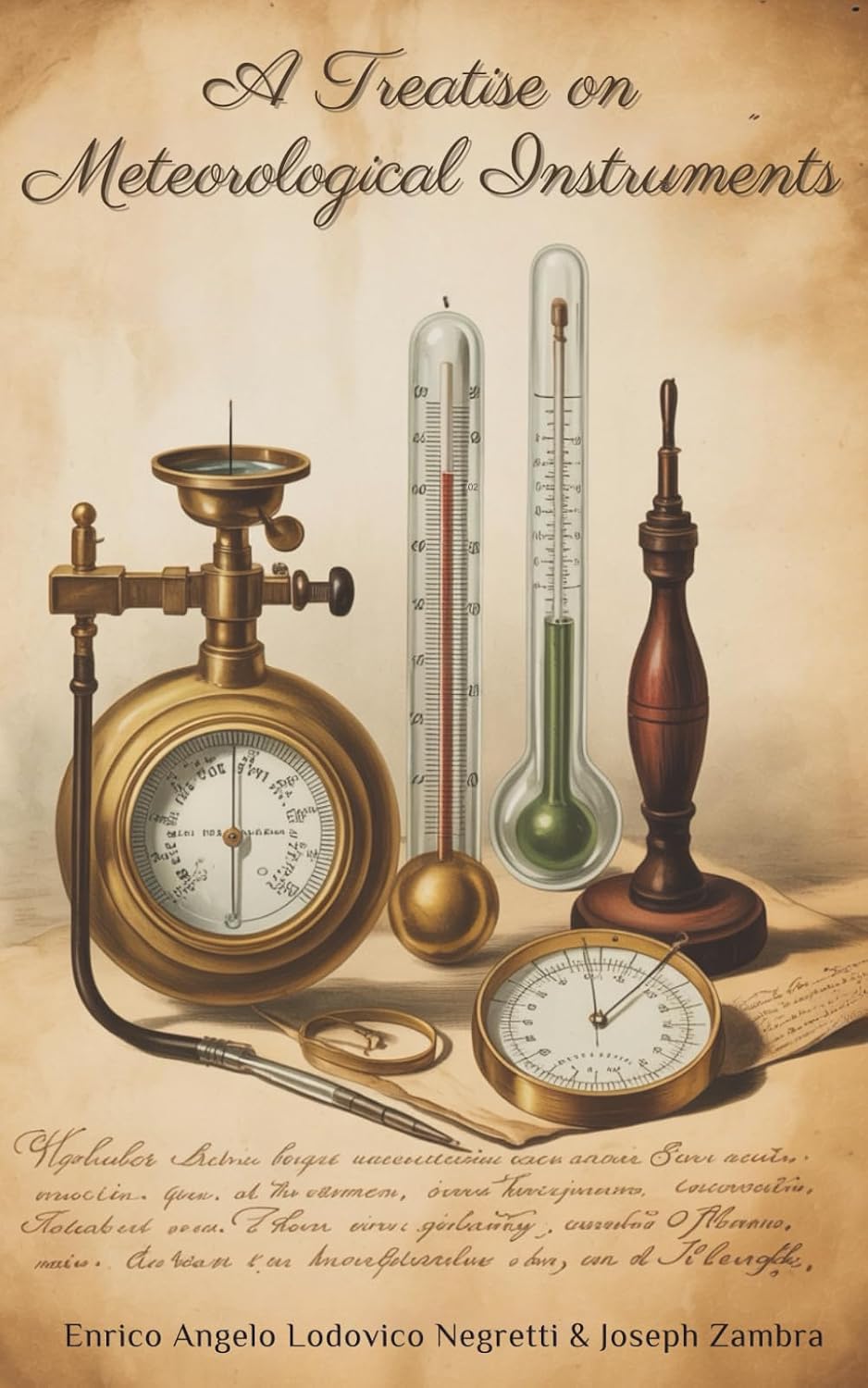 A Treatise on Meteorological Instruments: An Illustrated Scientific Manual of Atmospheric Observation Tools (Annotated)