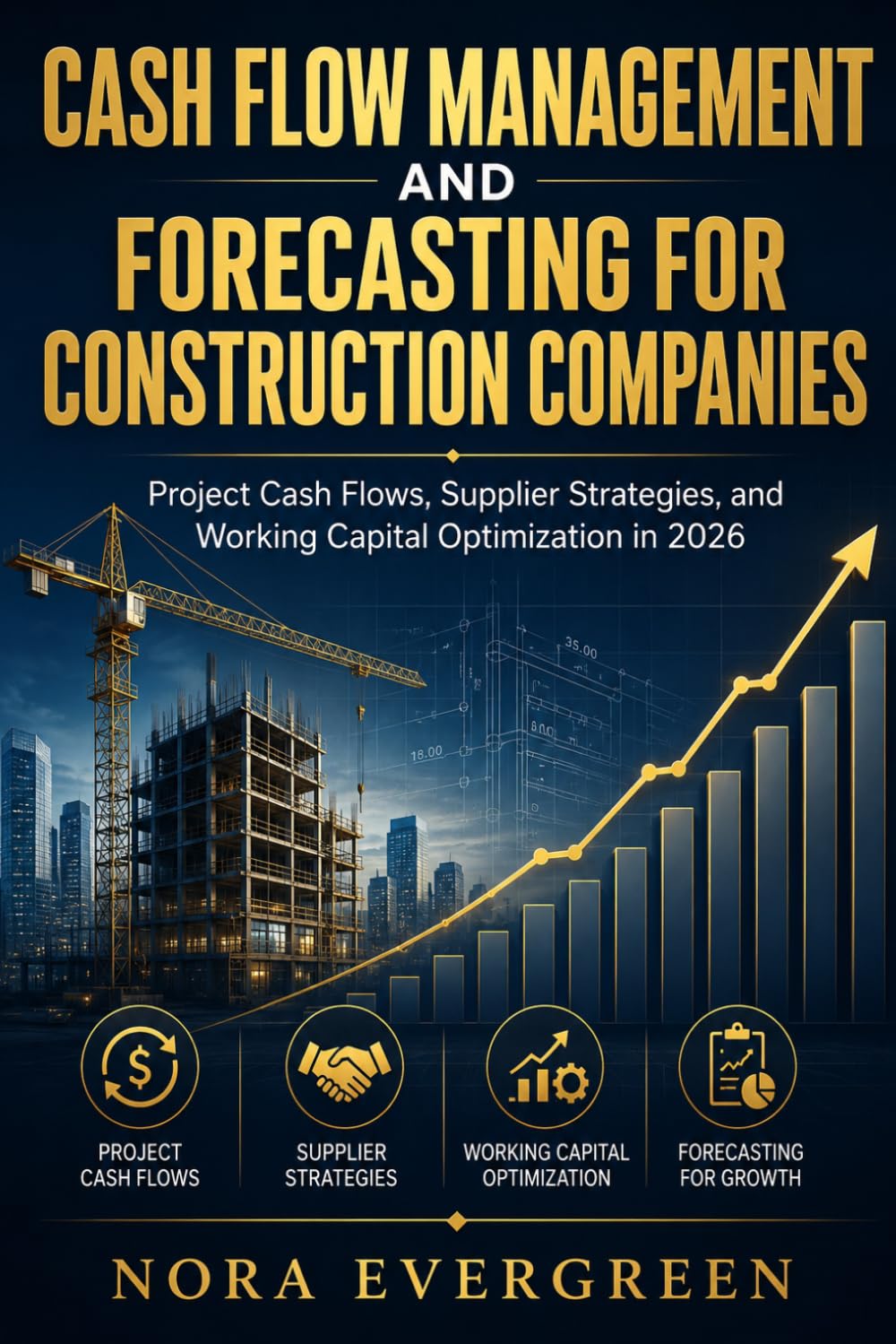Cash Flow Management and Forecasting for Construction Companies: Project Cash Flows, Supplier Strategies, and Working Capital Optimization in 2026 baixar livro de graça