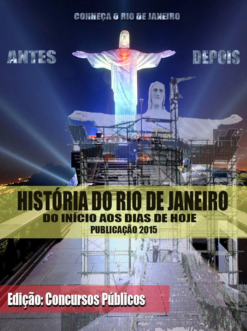 História do Rio de Janeiro - Publicação 2015: Conheça o Rio de Janeiro do início aos dias de hoje - Versão Concursos Públicos baixar o livro de graça