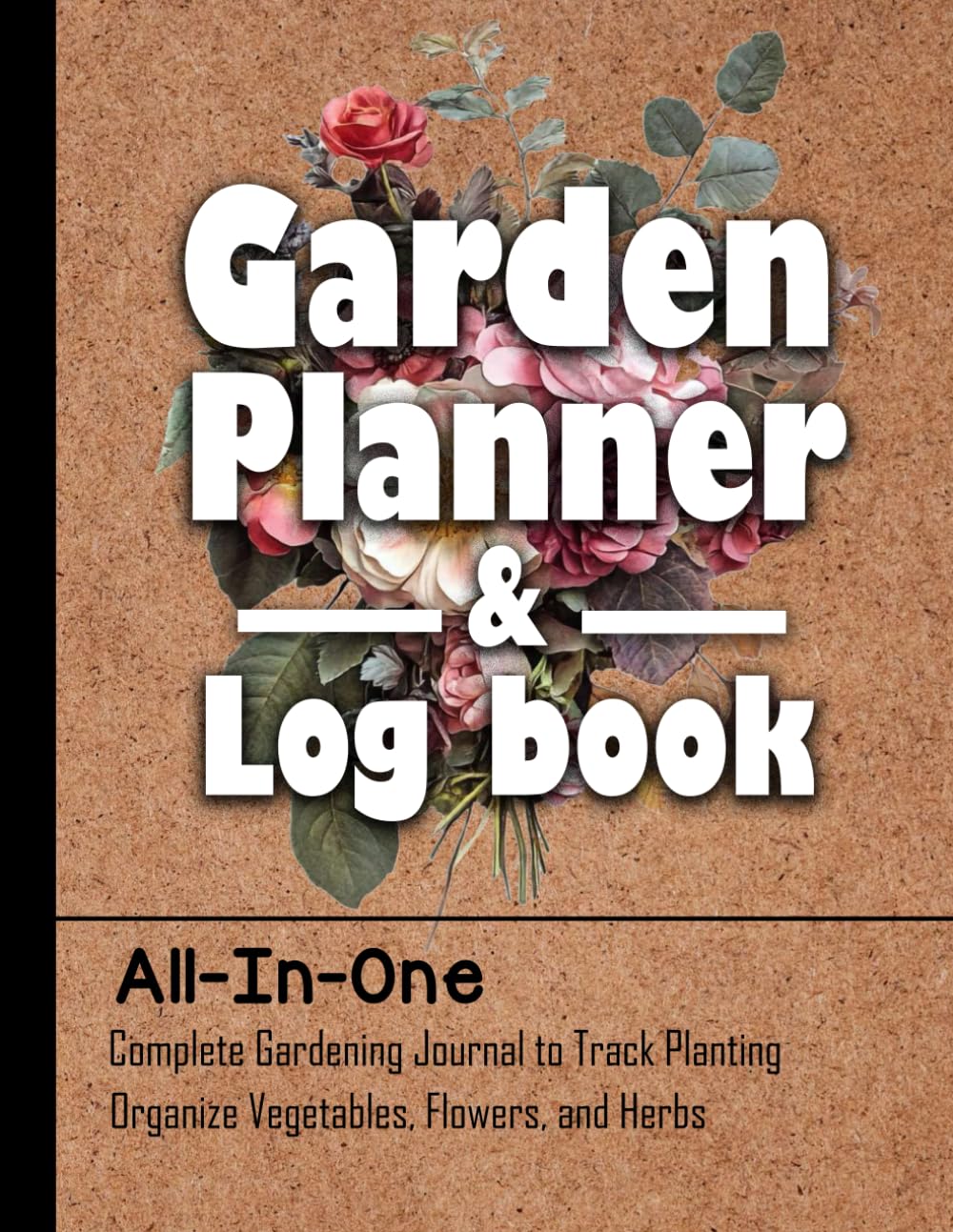 Garden Planner and Log Book: Complete Gardening Journal to Track Planting, Organize Vegetables, Flowers, and Herbs, 8.5 x 11 in, A Practical Gardening Organizer to Plan Seasonal Tasks baixar o livro de graça