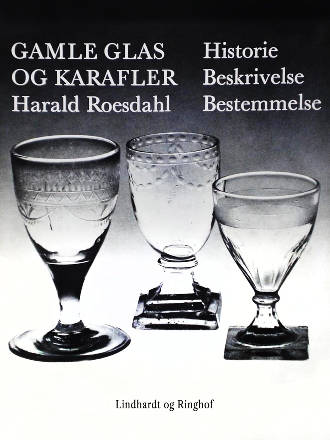 Gamle glas og karafler. Historie, beskrivelse, bestemmelse (Danish Edition)