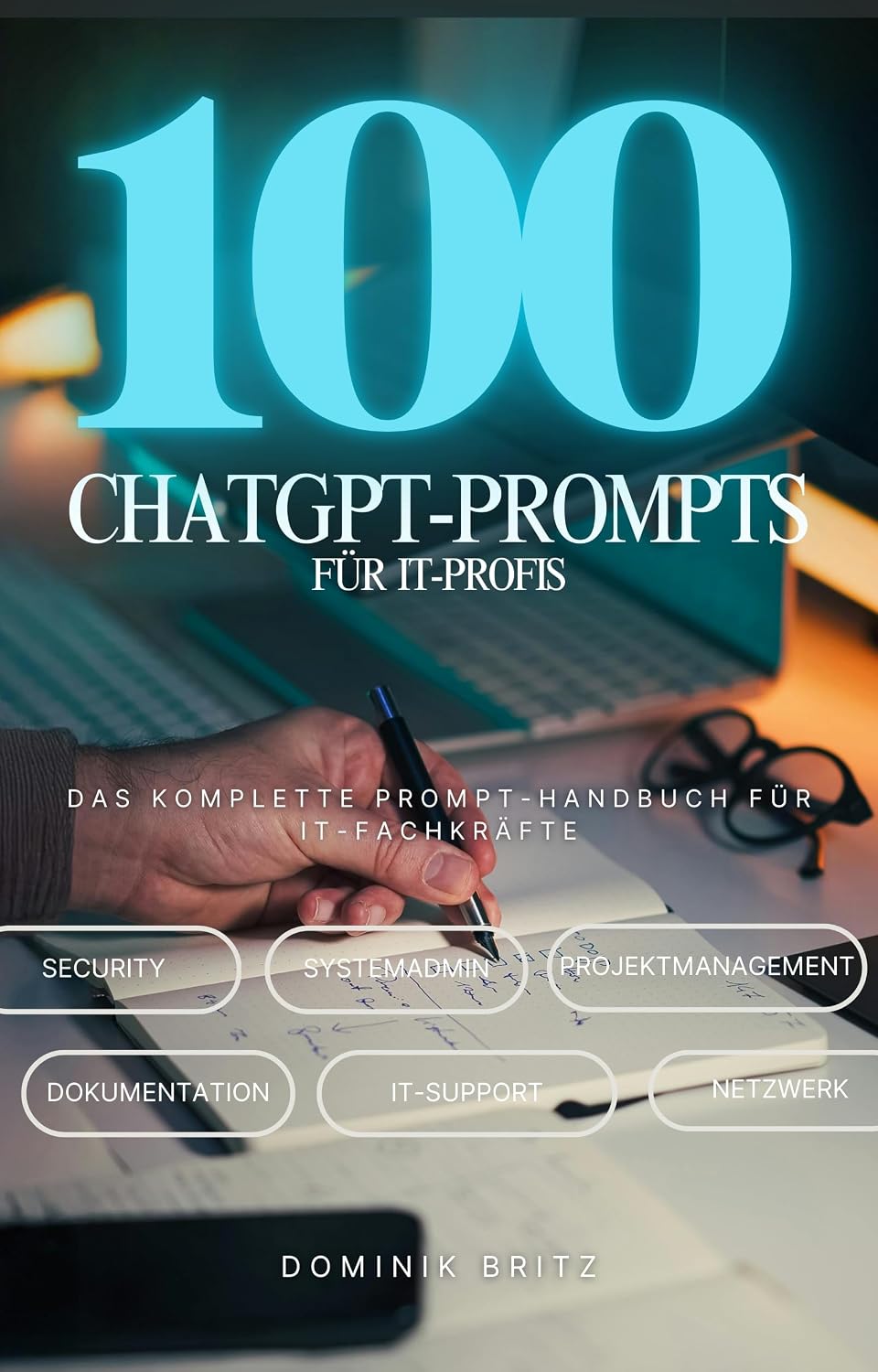 100 ChatGPT-Prompts für IT-Profis: Das komplette KI-Handbuch für IT-Fachkräfte („100 ChatGPT-Prompts“ – praktische KI-Anleitungen für Beruf, Business und Alltag) (German Edition) baixar o livro de graça