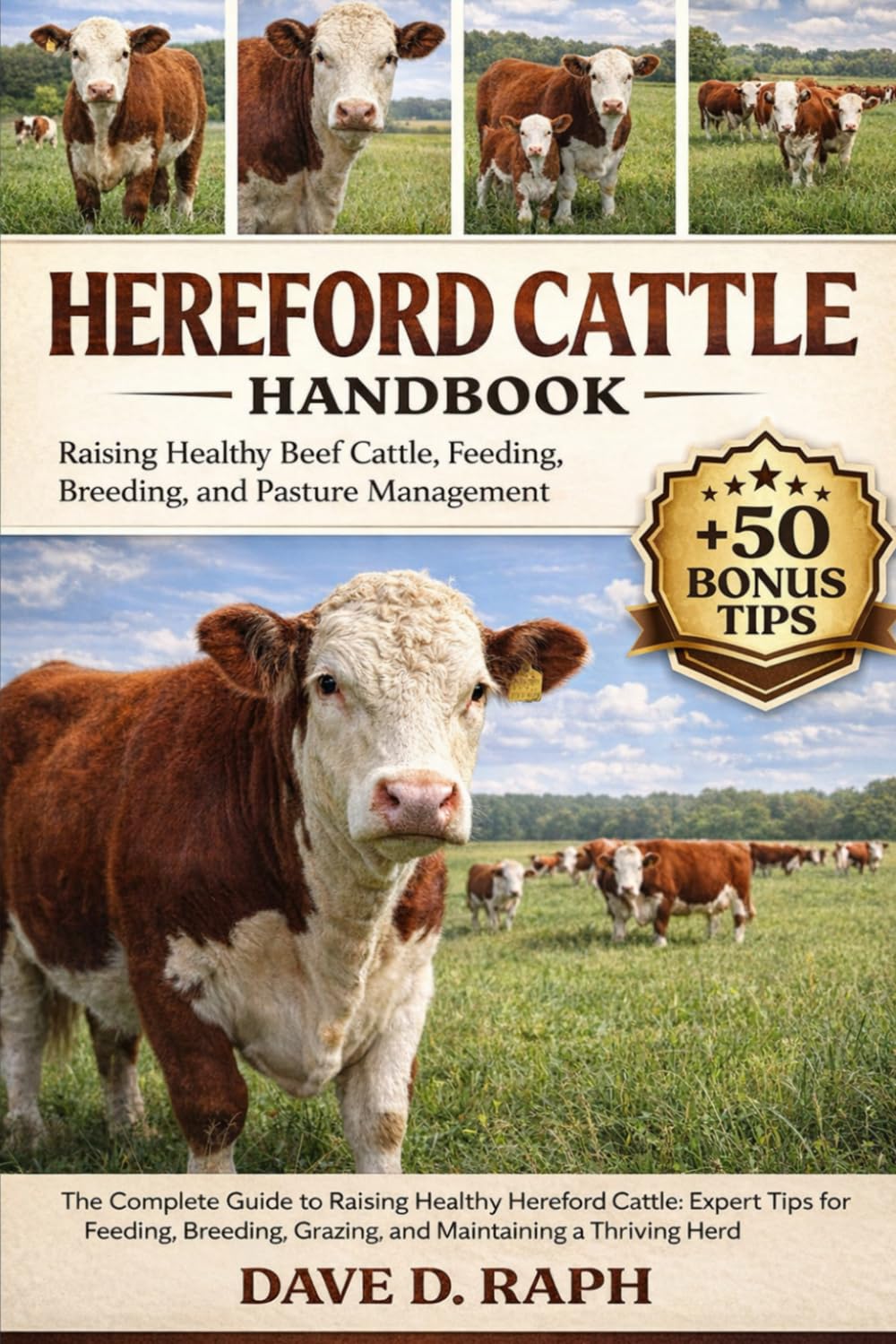 Hereford Cattle Handbook: Raising Healthy Beef Cattle, Feeding, Breeding, and Pasture Management