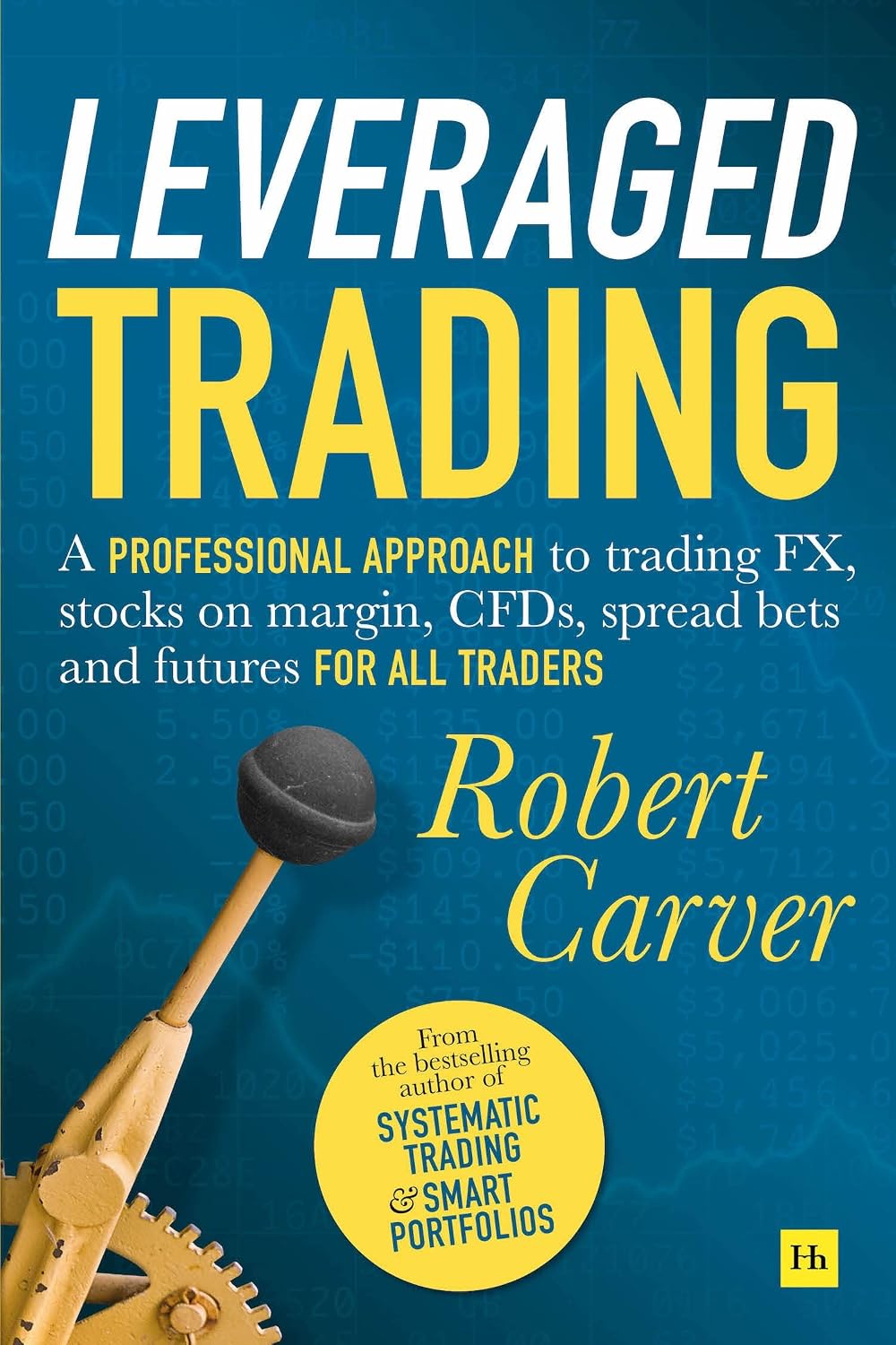 Leveraged Trading: A Professional Approach to Trading Fx, Stocks on Margin, Cfds, Spread Bets and Futures for All Traders baixar livro de graça