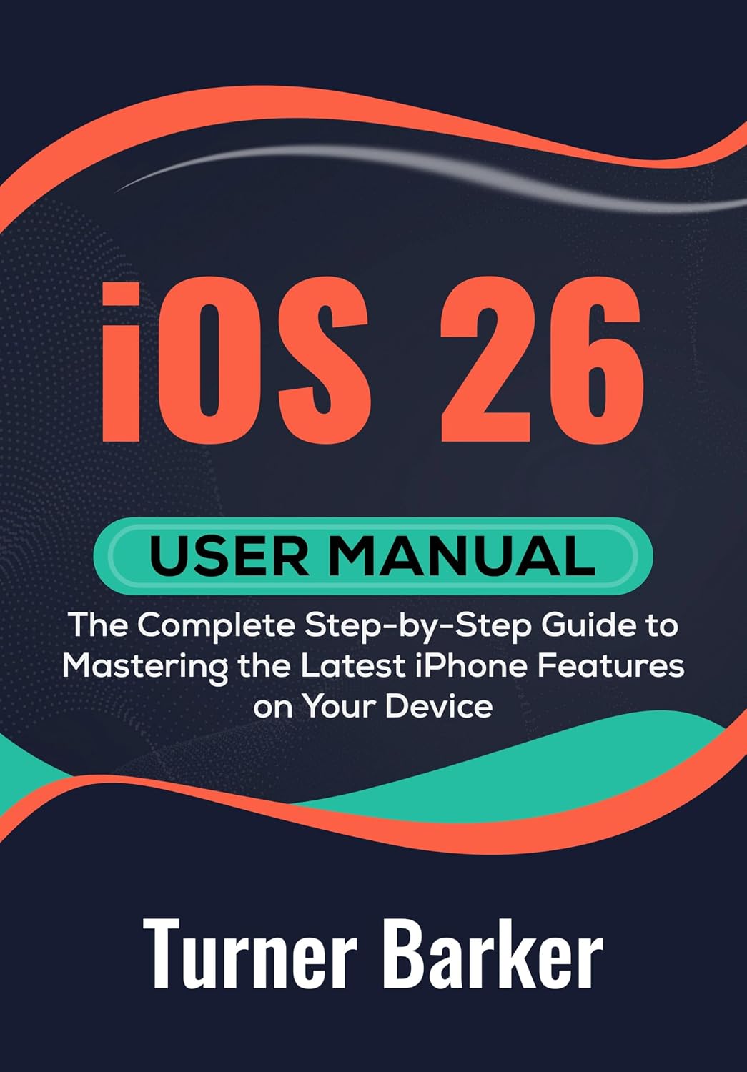 iOS 26 User Manual: The Complete Step-by-Step Guide to Mastering the Latest iPhone Features on Your Device (English Edition) baixar livro de graça