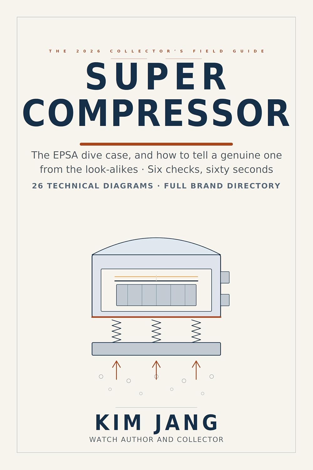 ler totalmente Super Compressor: The 2026 Collector’s Field Guide to the EPSA Dive Case — Identification, Authentication and Value (The Forgotten Horology Series Book 12) (English Edition)