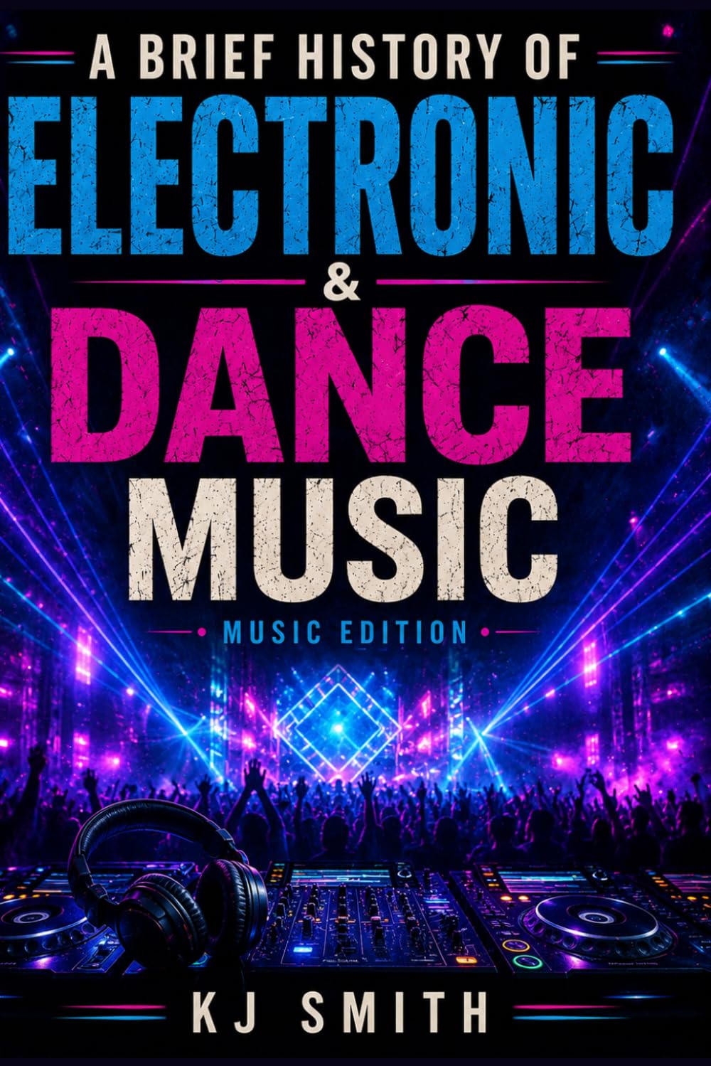 A Brief History of Electronic & Dance Music (A Brief History of - Music Edition) baixar o livro de graça