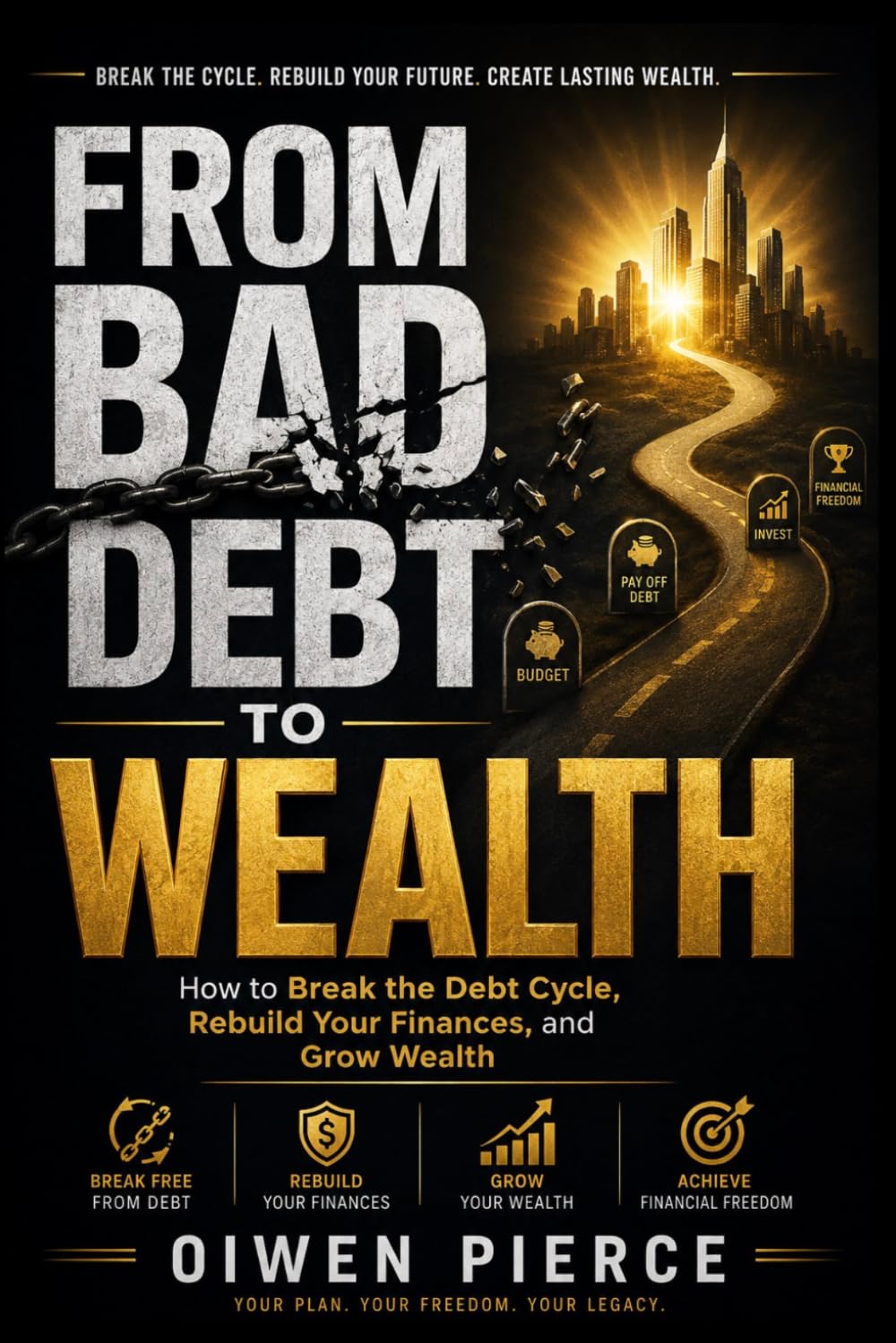 ler totalmente From Bad Debt to Wealth: How to Break the Debt Cycle, Rebuild Your Finances, and Grow Wealth