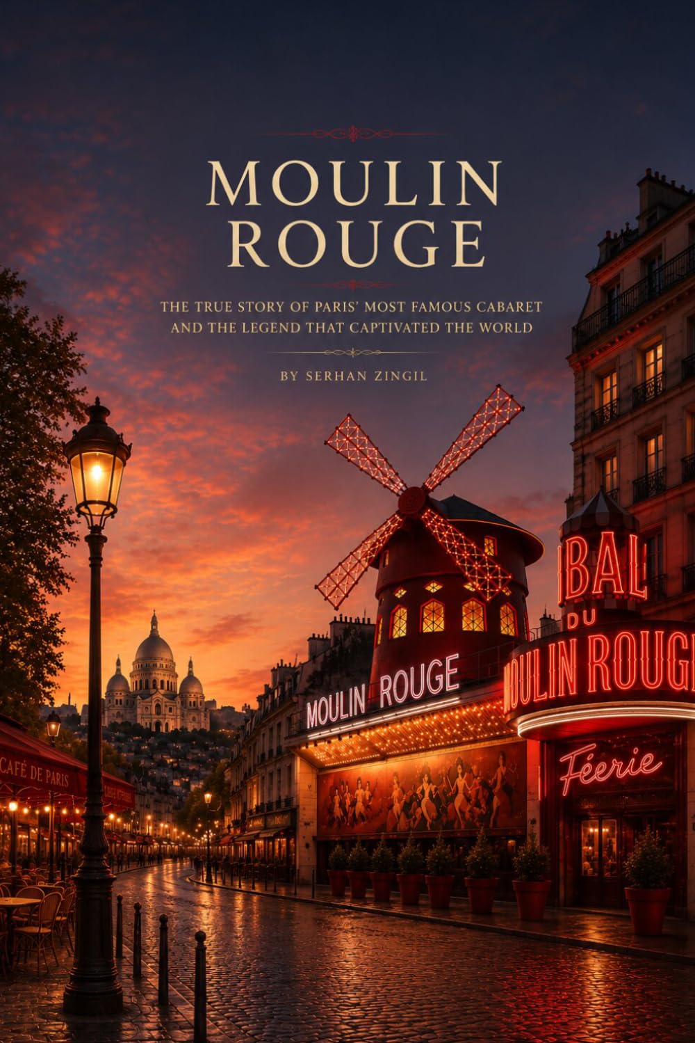 capítulo por capítulo baixar Moulin Rouge: The History, Art, and Legends of Paris' Most Famous Cabaret