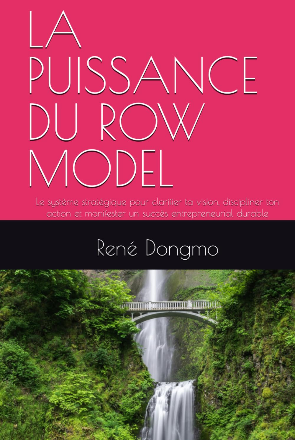 LA PUISSANCE DU ROW MODEL: Le système stratégique pour clarifier ta vision, discipliner ton action et manifester un succès entrepreneurial durable (French Edition) baixar o livro de graça