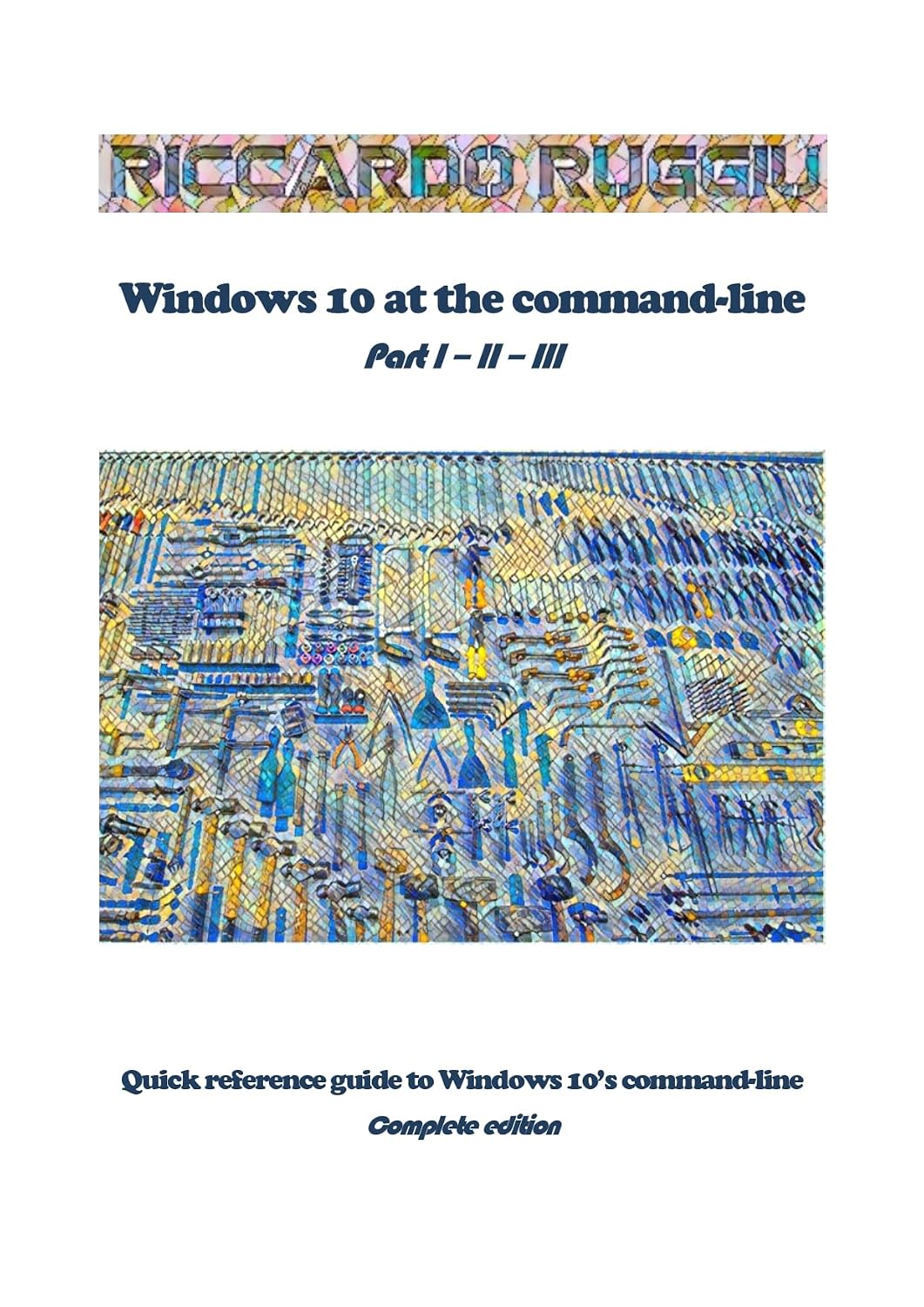 Windows 10 at the command-line: Quick reference guide to Windows 10’s command-line - Complete edition (English Edition) baixar livro de graça