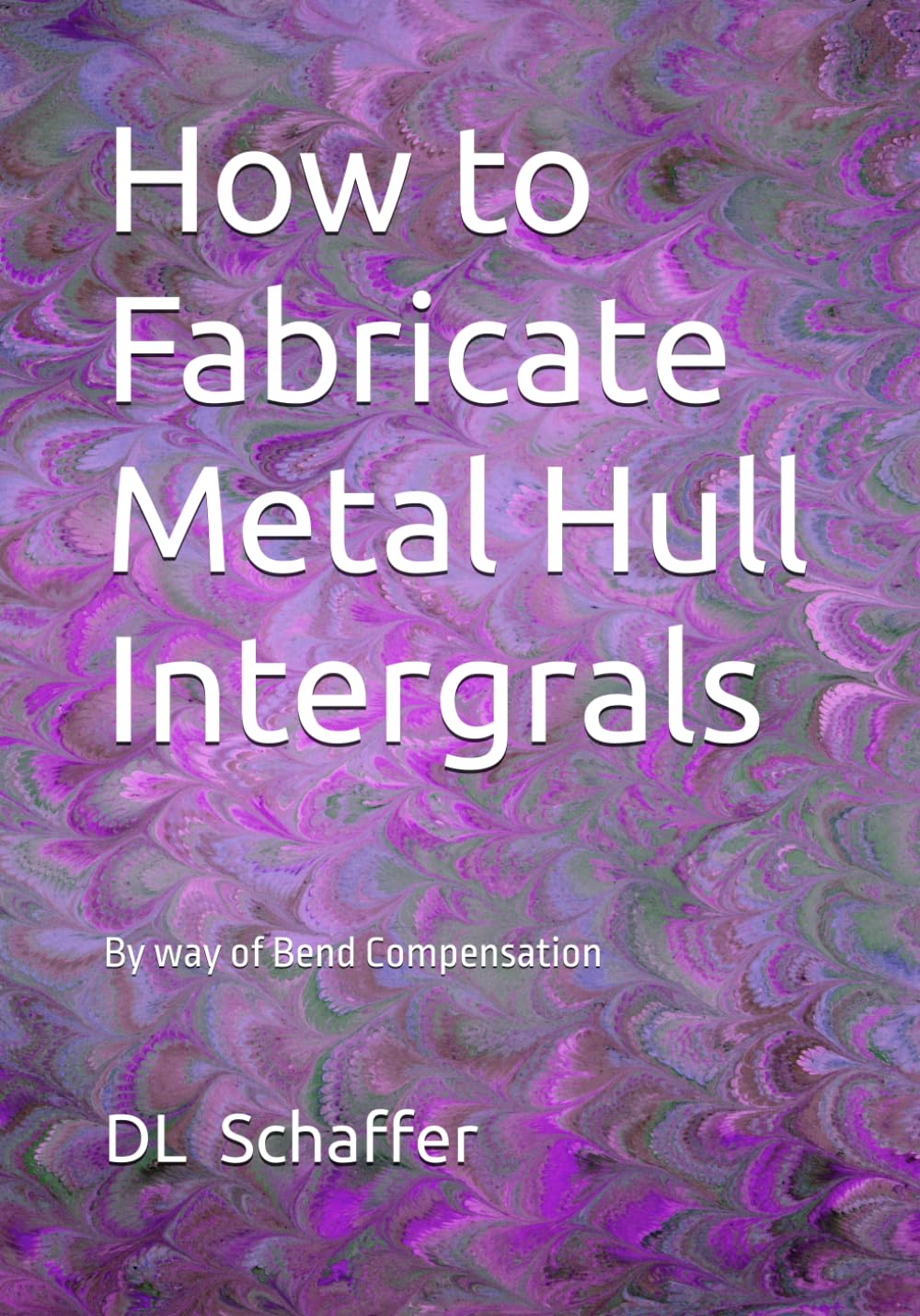 How to Fabricate Metal Hull Intergrals: By way of Bend Compensation baixar o livro de graça