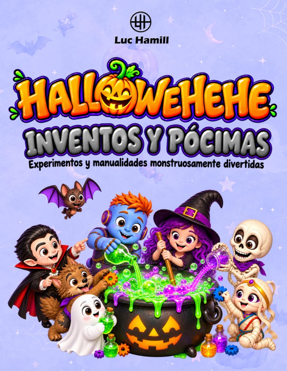 Hallowehehe. Inventos y pócimas: Experimentos y manualidades monstruosamente divertidas (Hallowehehe (español)) (Spanish Edition) baixar o livro de graça