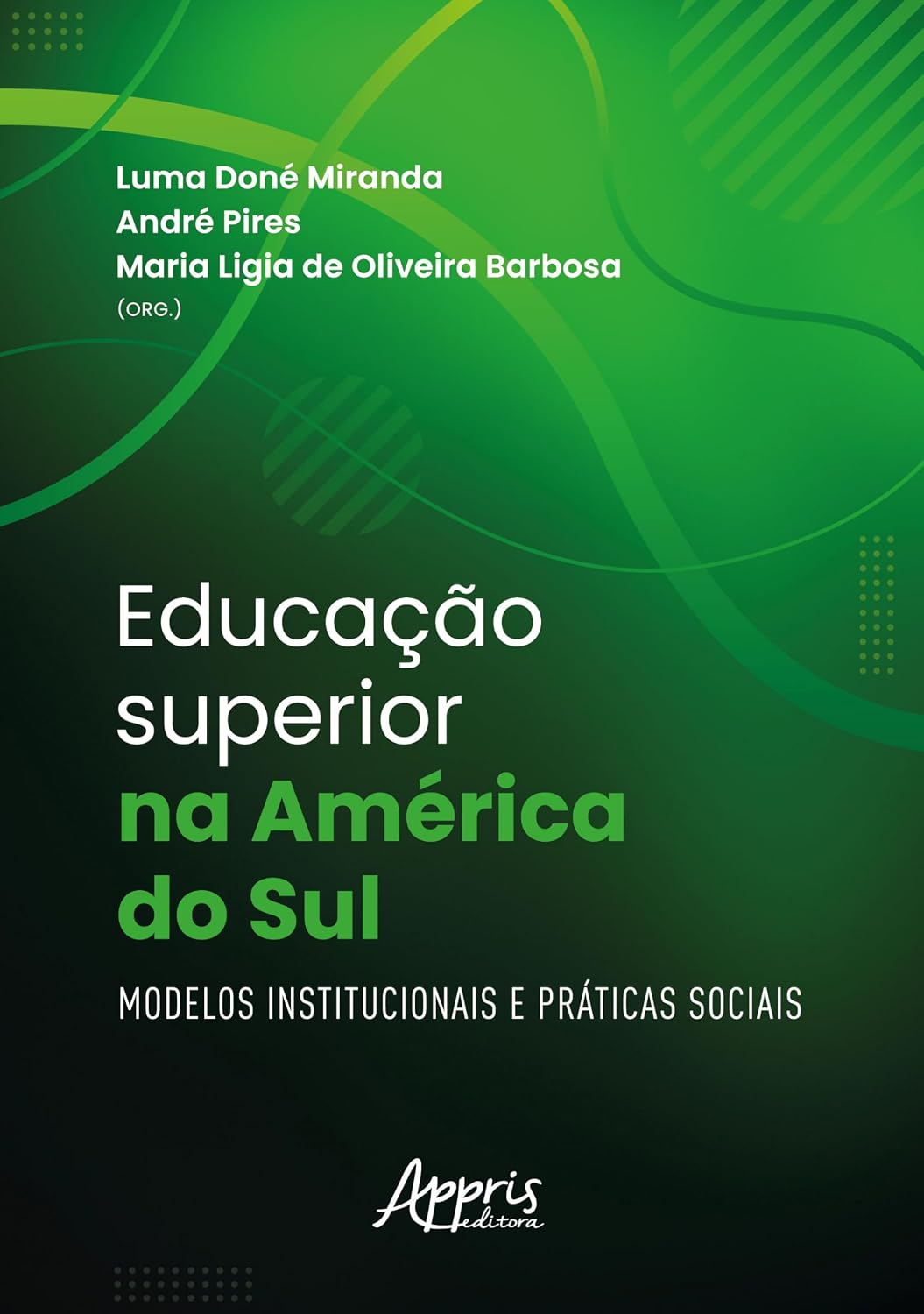 Educação Superior na América do Sul: Modelos Institucionais e Práticas Sociais baixar o livro de graça