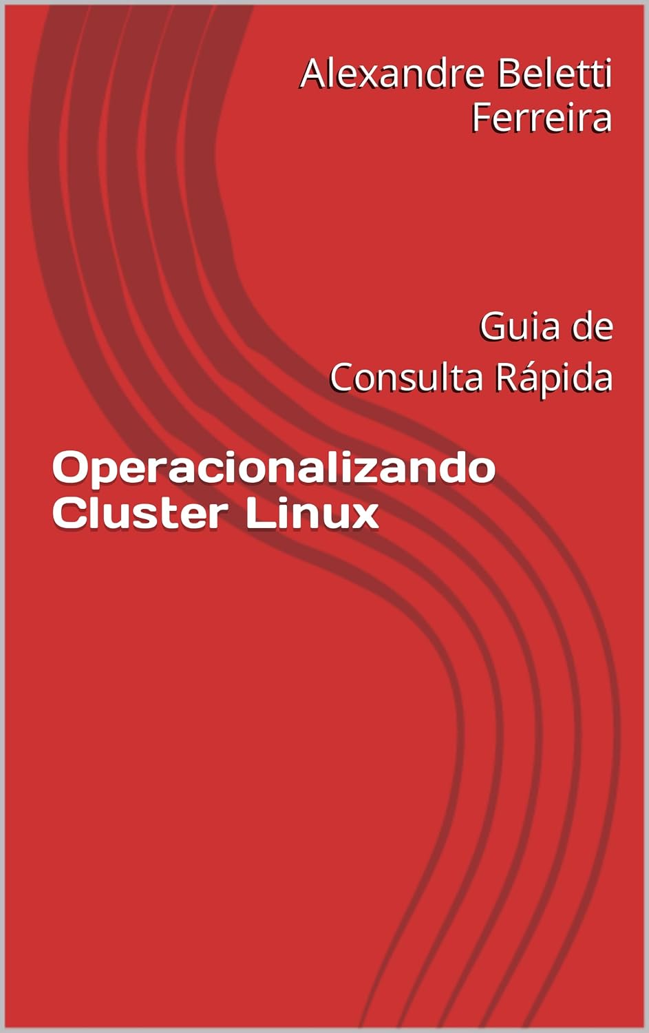 Operacionalizando Cluster Linux: Guia de Consulta Rápida baixar livro de graça