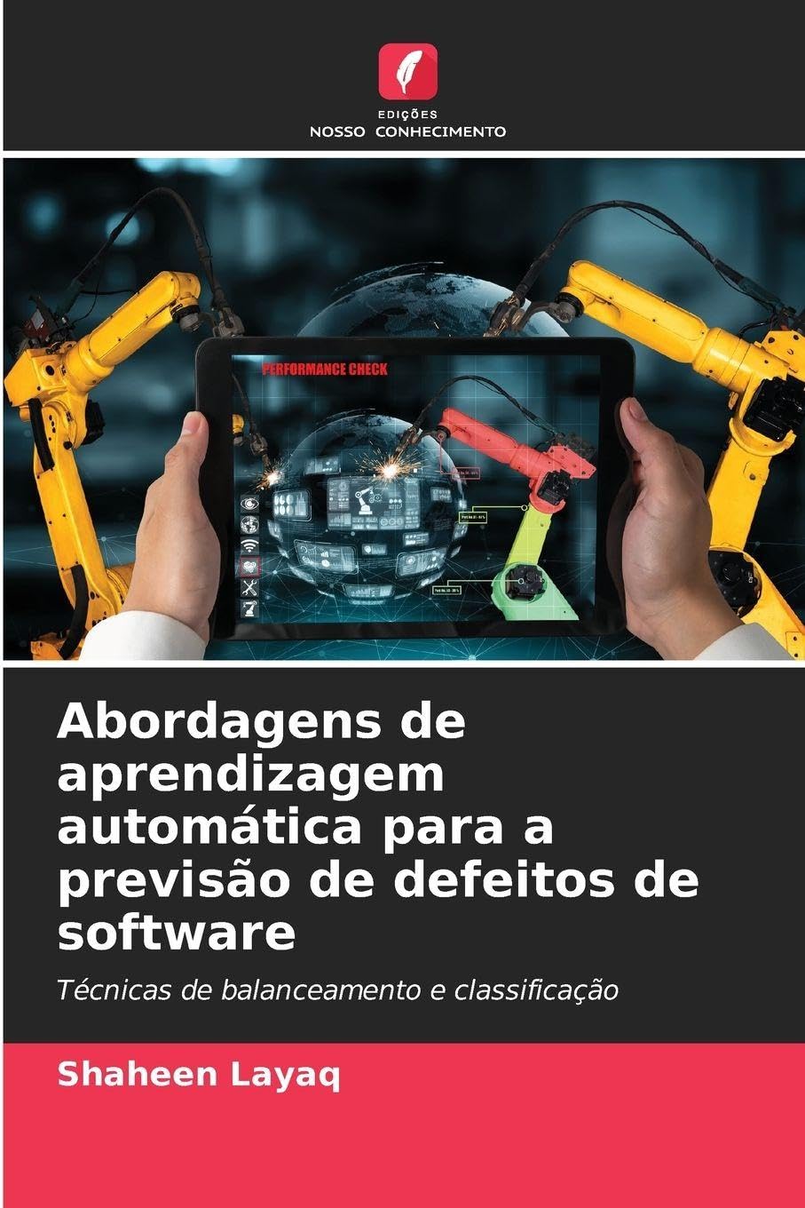 Abordagens de aprendizagem automática para a previsão de defeitos de software: Técnicas de balanceamento e classificação