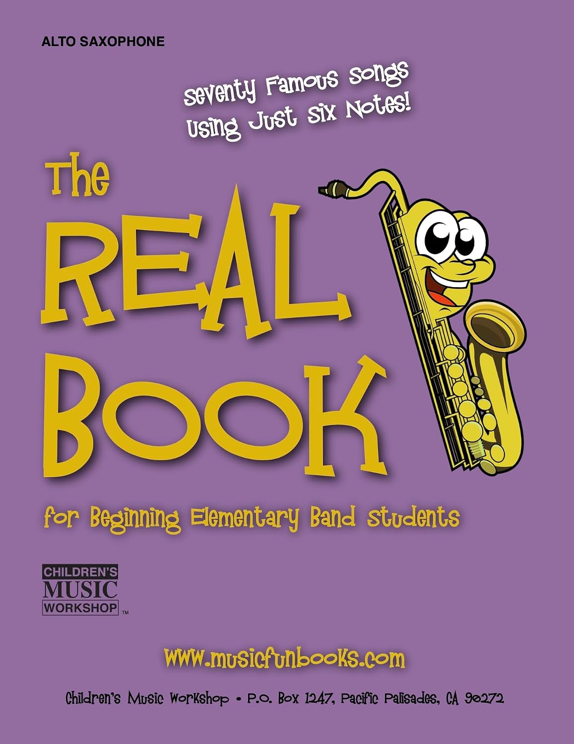 The Real Book for Beginning Elementary Band Students (Alto Sax): Seventy Famous Songs Using Just Six Notes (English Edition) baixar o livro de graça