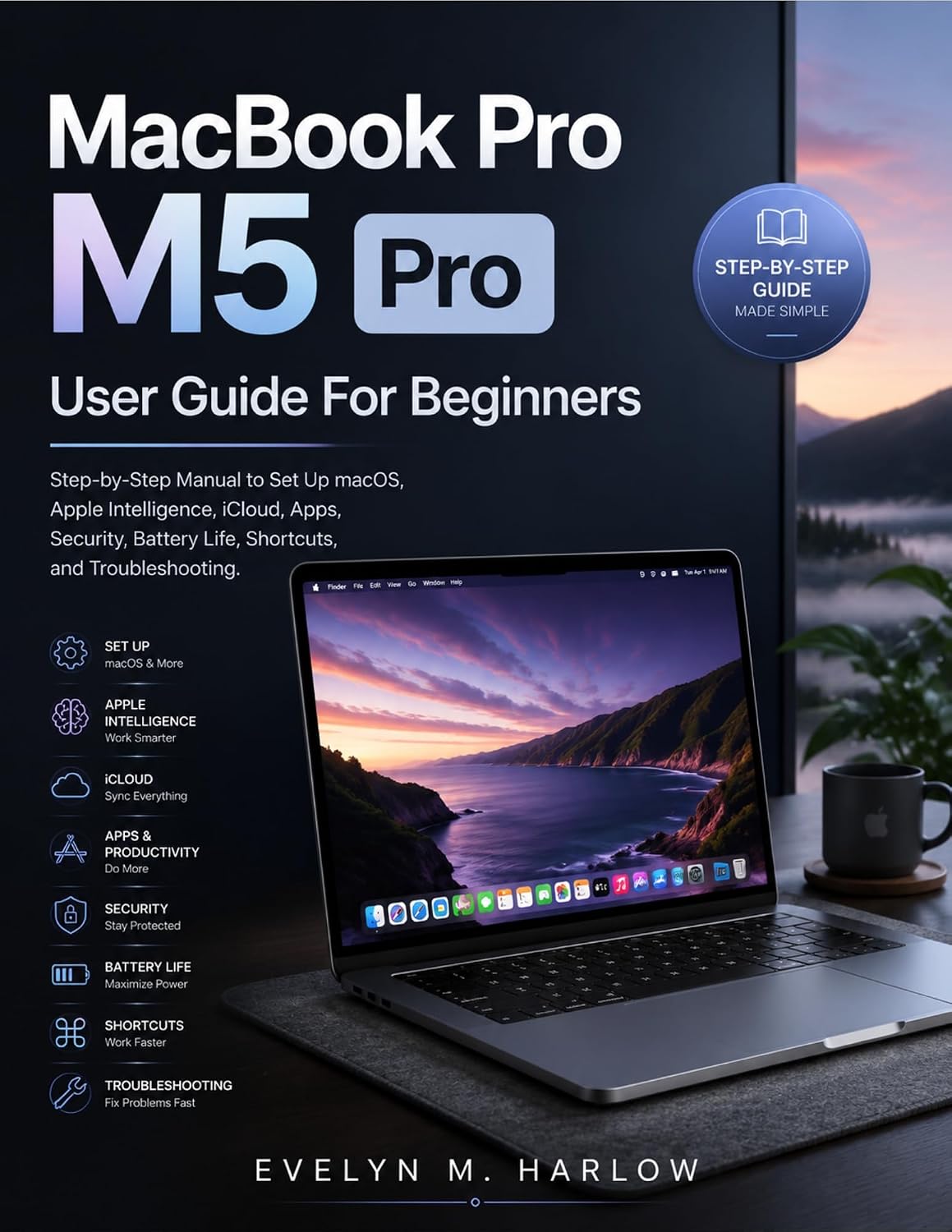 capítulo por capítulo baixar MacBook Pro M5 Pro User Guide For Beginners: Step-by-Step Manual to Set Up macOS, Apple Intelligence, iCloud, Apps, Security, Battery Life, Shortcuts, and Troubleshooting (Tech Edge) (English Edition)
