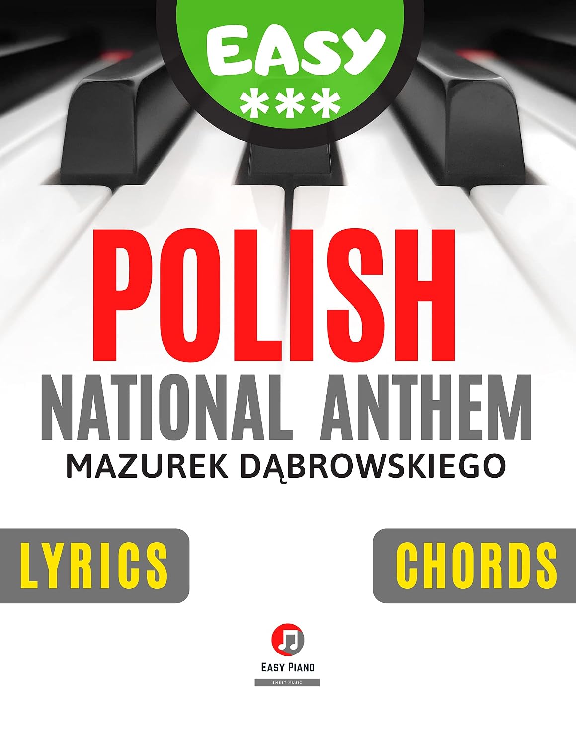 Polish National Anthem I Mazurek Dabrowskiego I Easy Piano Sheet Music for Beginners and Intermediate Players I Guitar Chords I Lyrics: How to Play Piano... Hymn I Video Tutorial (English Edition) baixar o livro de graça