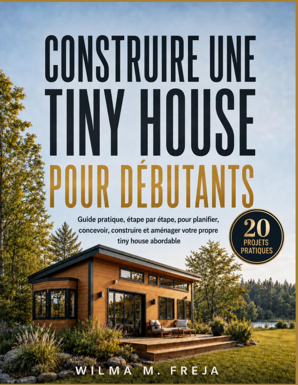 Construire Une Tiny House Pour Débutants: Guide pratique, étape par étape, pour planifier, concevoir, construire et aménager votre propre tiny house abordable baixar livro de graça