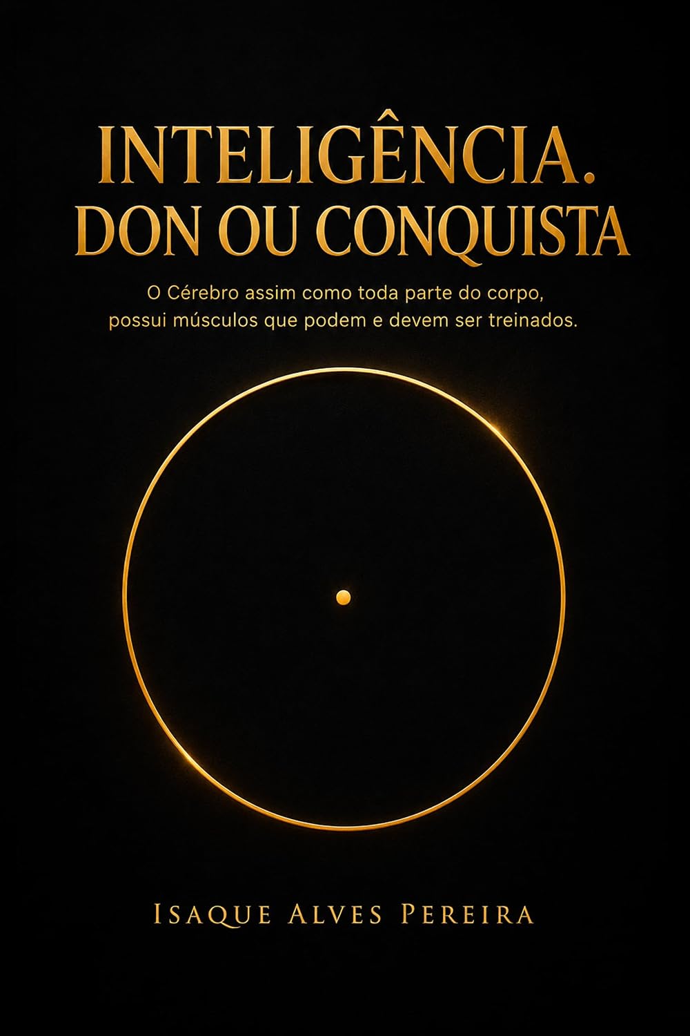 Como aumentar sua inteligência: Como acessar a genialidade apenas entendendo como seu cerebro funciona baixar o livro de graça