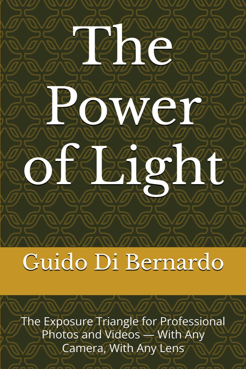 The Power of Light: The Exposure Triangle for Professional Photos and Videos — With Any Camera, With Any Lens baixar o livro de graça