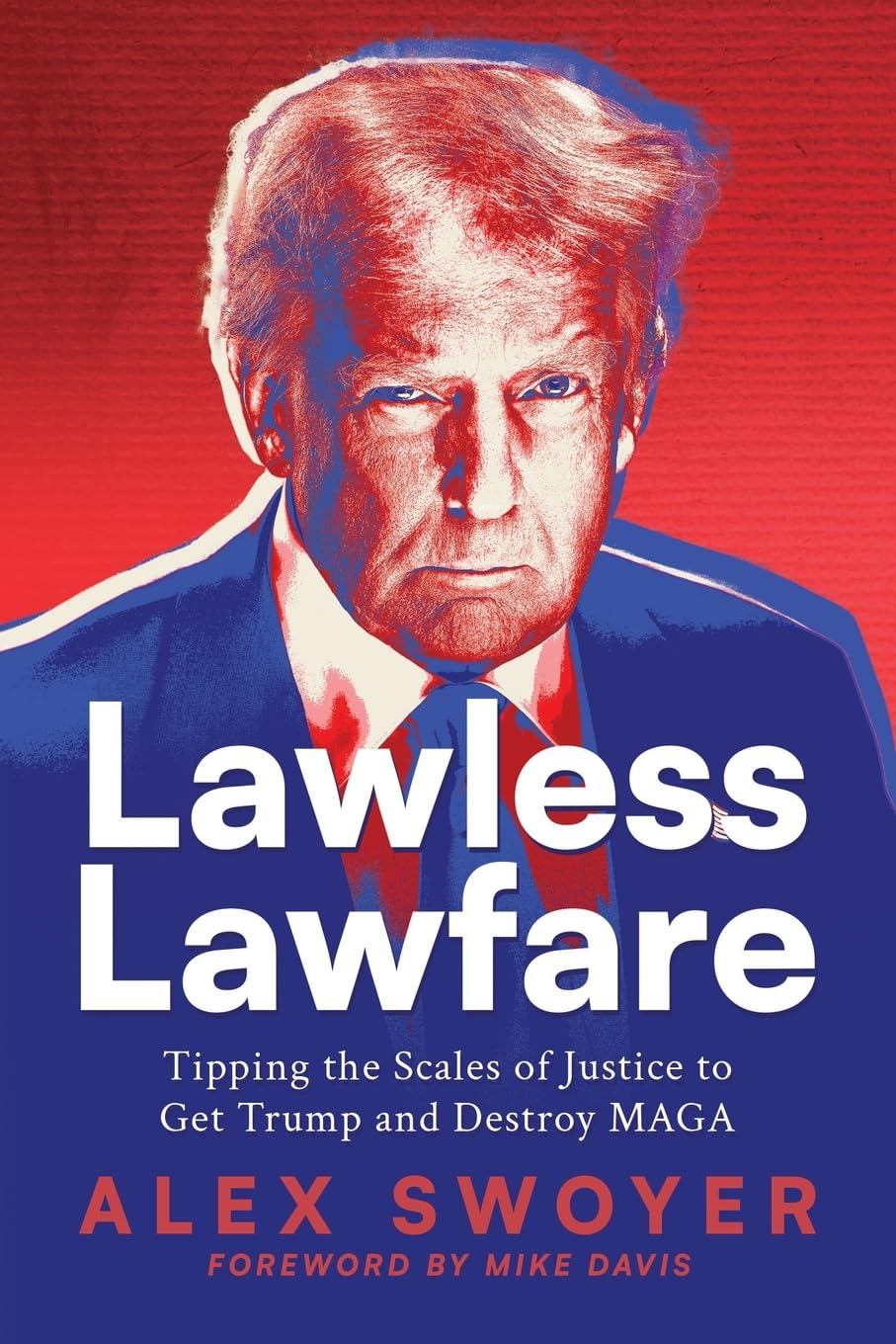 Lawless Lawfare: Tipping the Scales of Justice to Get Trump and Destroy MAGA baixar o livro de graça