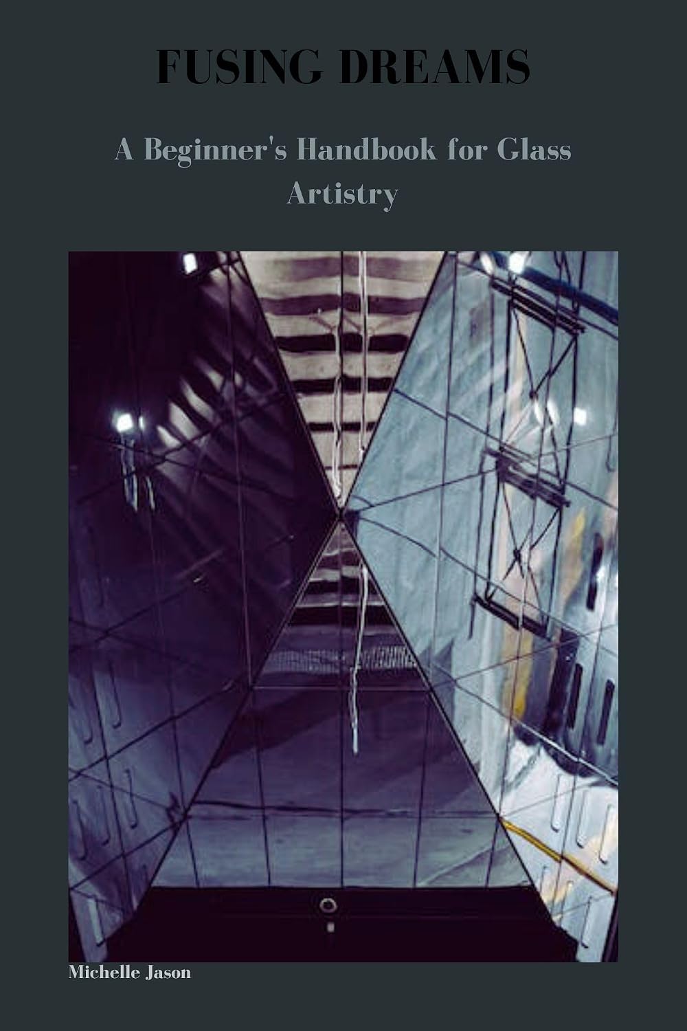 ler totalmente FUSING DREAMS: A Beginner's Handbook for Glass Artistry (English Edition)