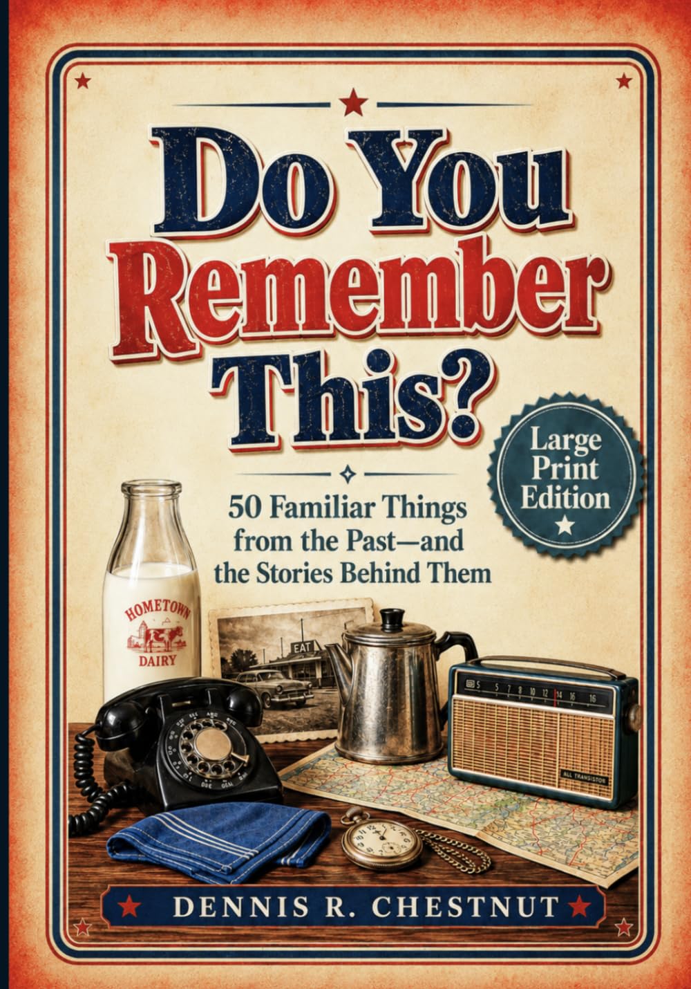 Do You Remember This?: 50 Familiar Things from the Past-and the Stories Behind Them baixar livro de graça