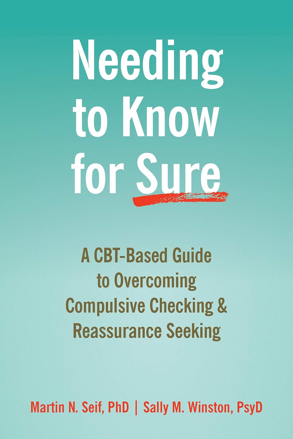 ler totalmente Needing to Know for Sure: A CBT-Based Guide to Overcoming Compulsive Checking and Reassurance Seeking (English Edition)