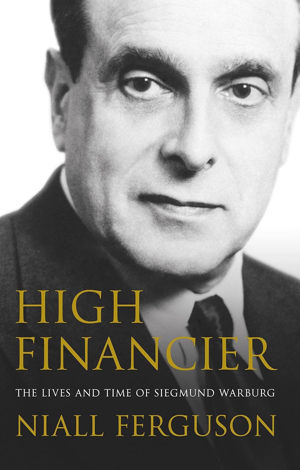 ler totalmente High Financier: The Lives and Time of Siegmund Warburg
